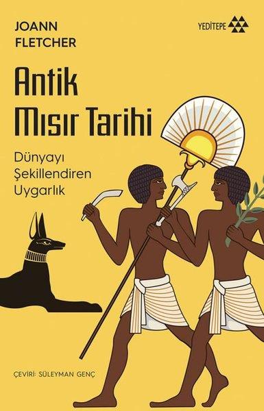 Joann FletcherDünya TarihiAntik Mısır Tarihi - Dünyayı Değiştiren Uygarlık
