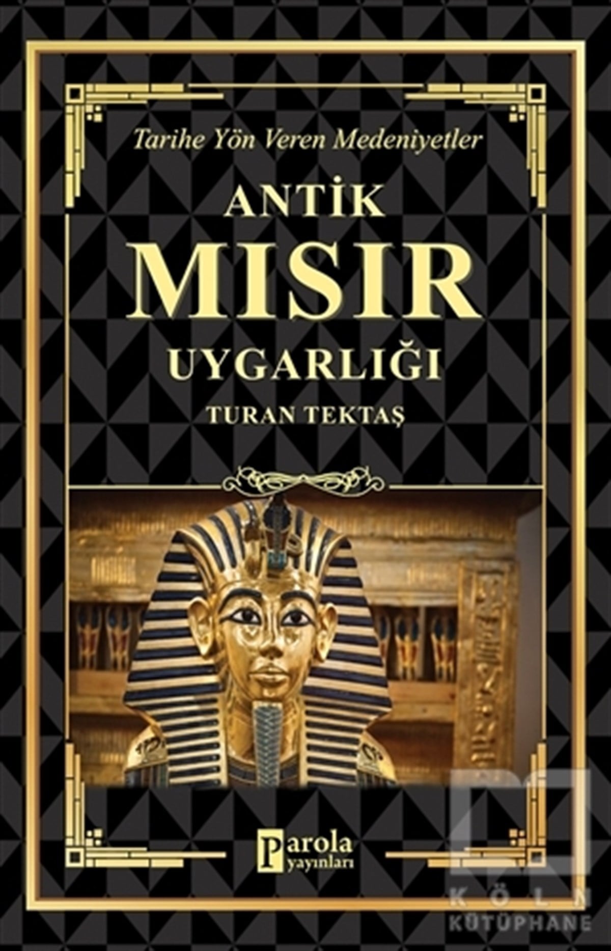 Turan TektaşAraştırma - İncelemeAntik Mısır Uygarlığı