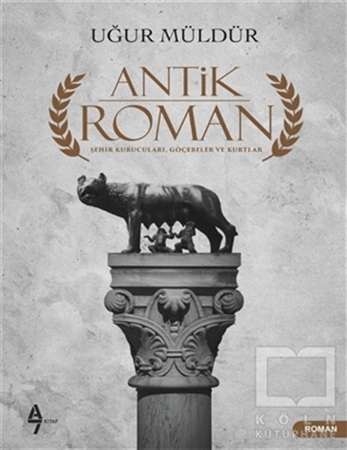 Uğur MüldürRomanAntik Roman