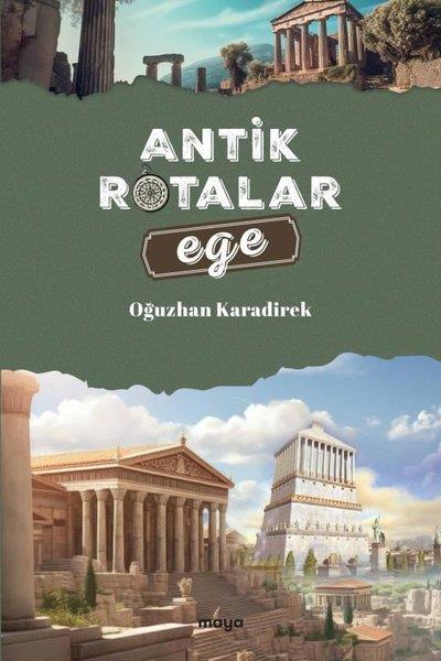 Oğuzhan KaradirekGezi Rehberi KitaplarıAntik Rotalar-Ege