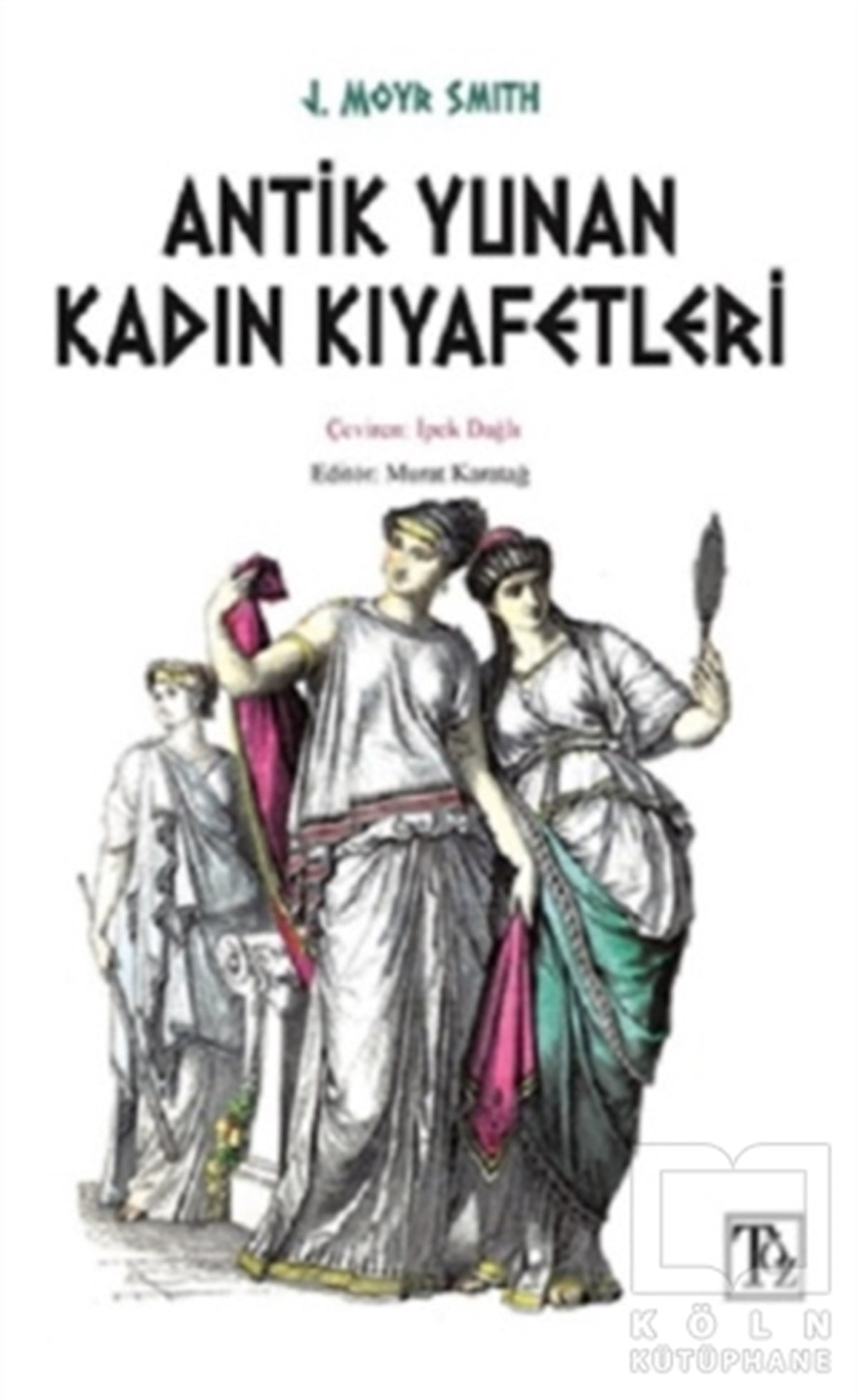 J. Moyr SmithAraştırma - İncelemeAntik Yunan Kadın Kıyafetleri