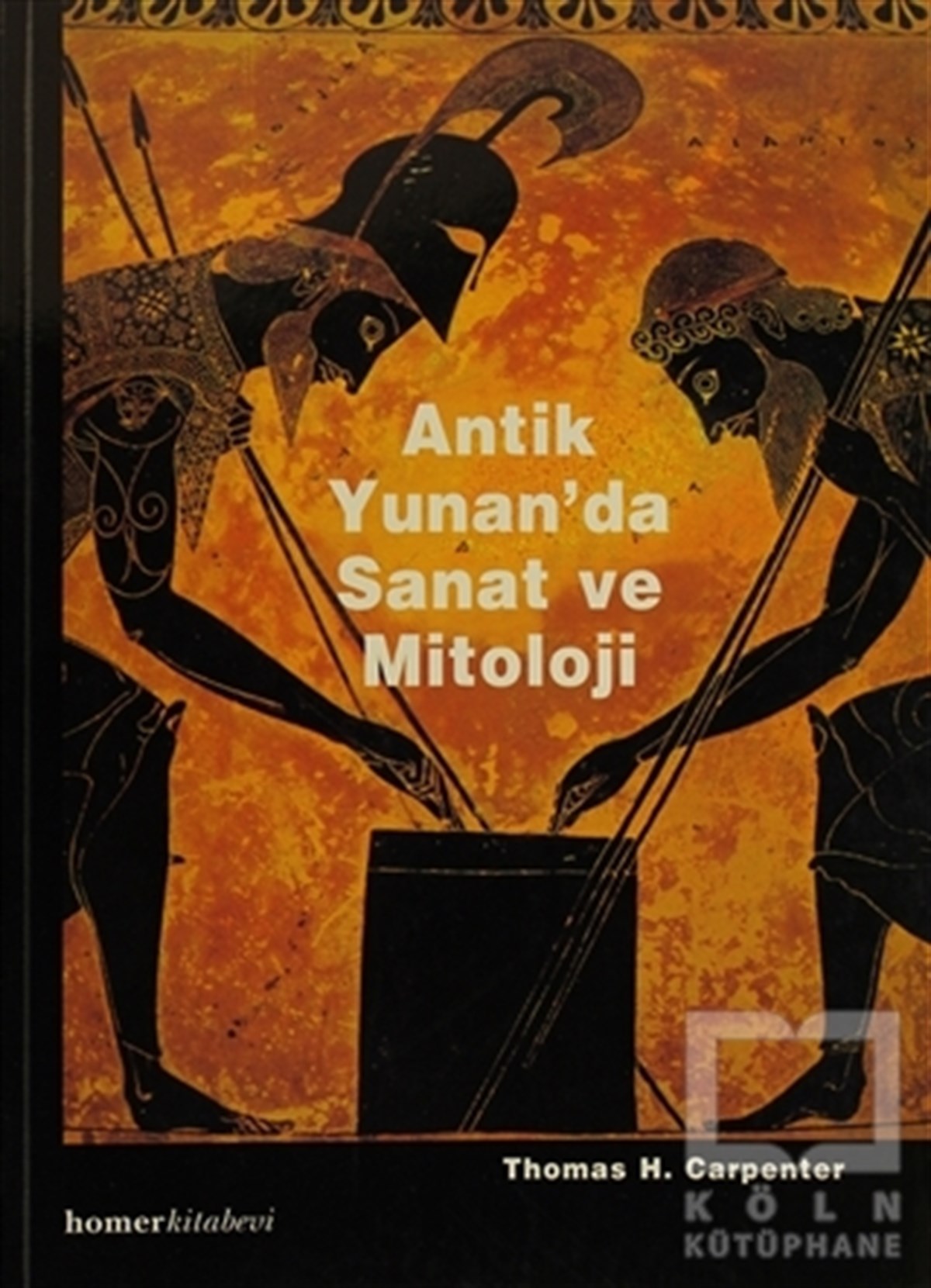 Thomas H. CarpenterMitolojilerAntik Yunan’da Sanat ve Mitoloji