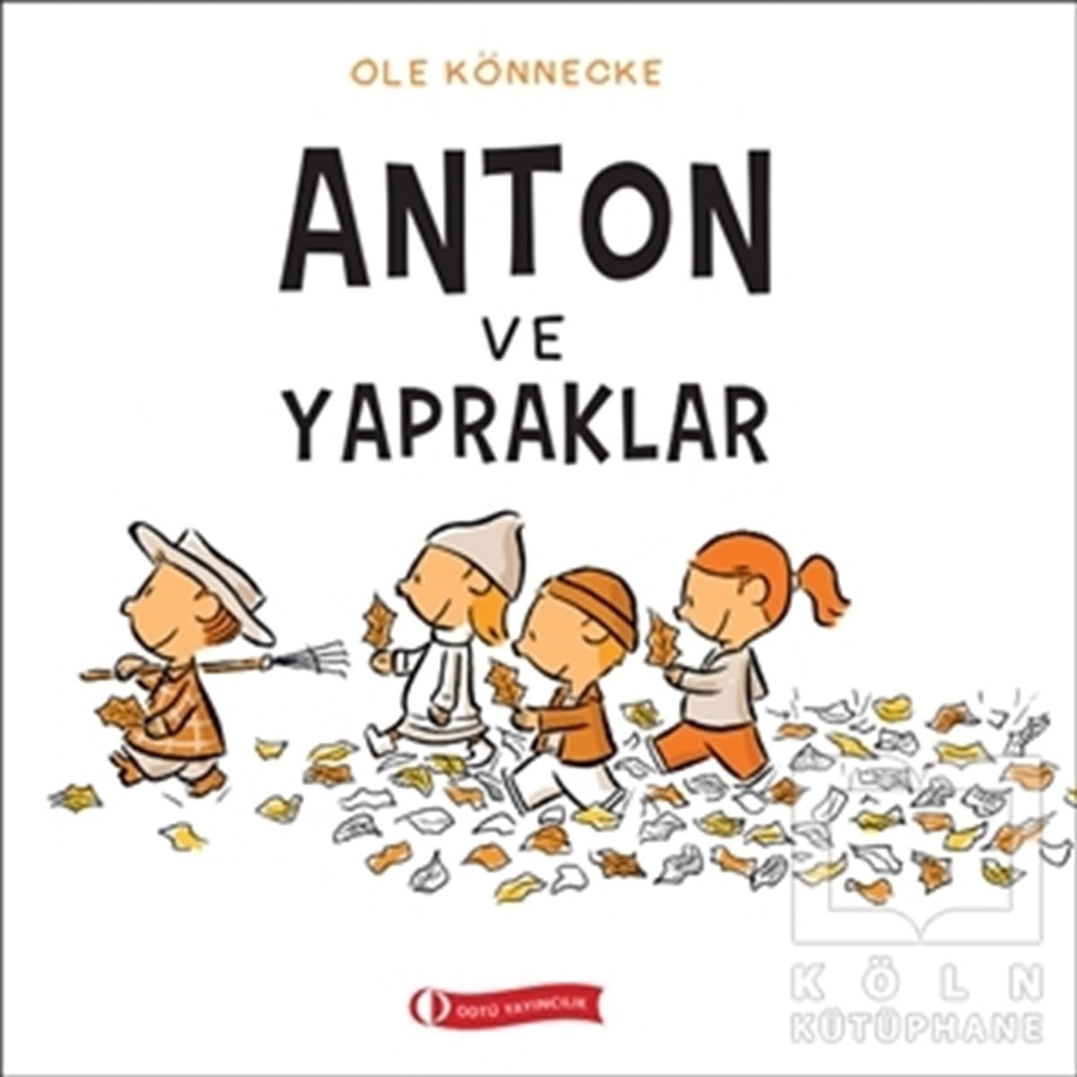 Ole KönneckeOkul Öncesi Resimli KitaplarAnton ve Yapraklar