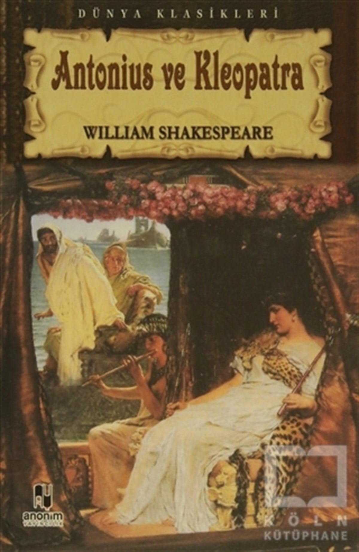 William ShakespeareRomanAntonius Ve Kleopatra