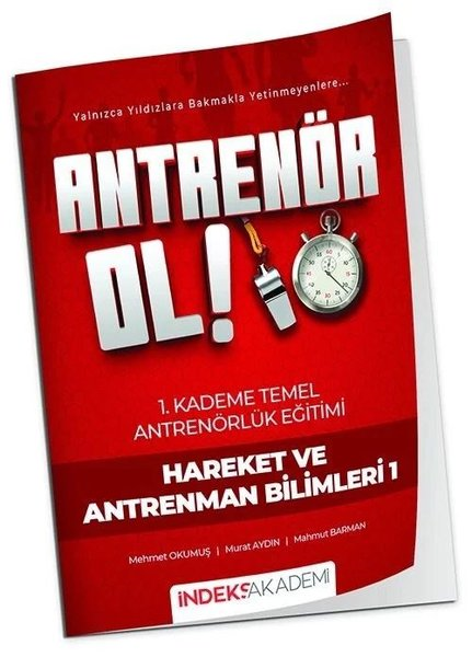 KolektifDiger Sinavlara HazirlikAntrenör Ol Temel Antrenörlük Eğitimi 1. Kademe Hareket ve Antrenman Bilimleri - 1