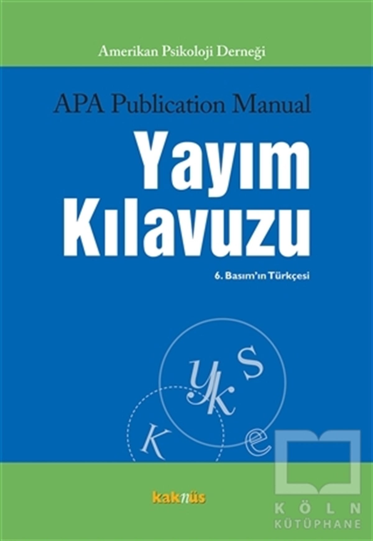 KolektifDiğerAPA Publication Manual Yayım Kılavuzu