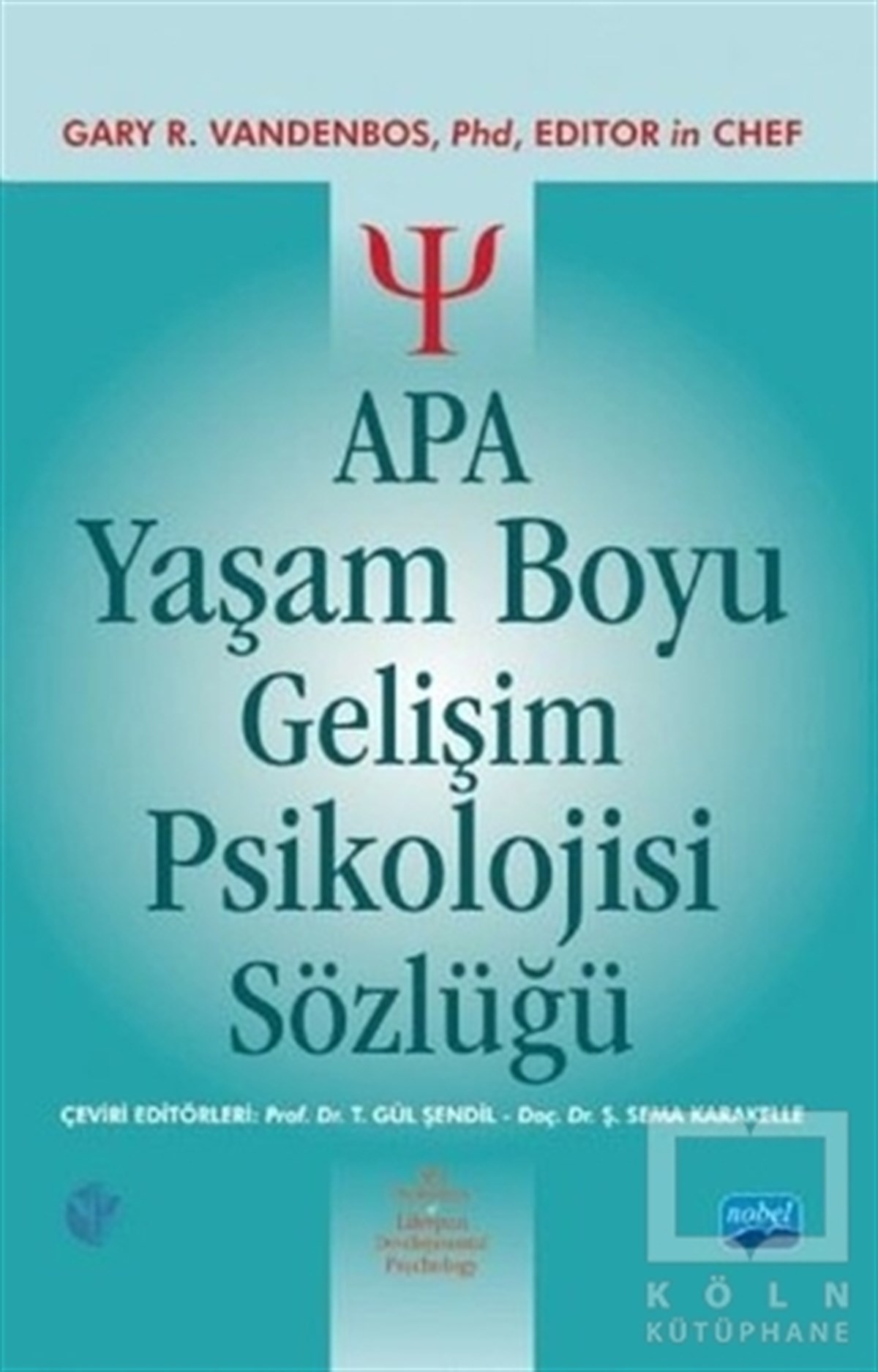 Gary R. VandenBosGelişim Psikolojisi KitaplarıAPA Yaşam Boyu Gelişim Psikolojisi Sözlüğü