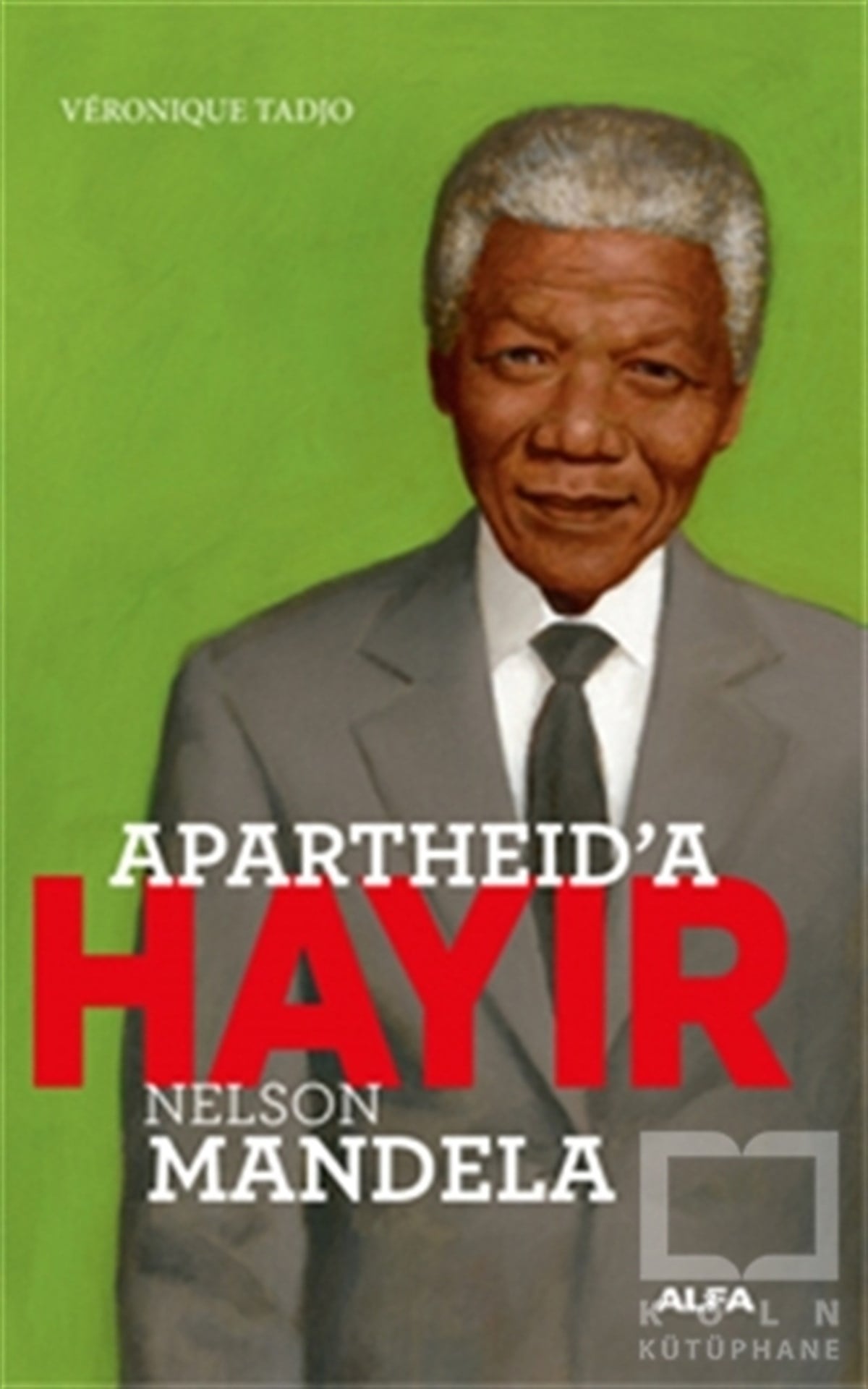 Veronique TadjoGüncelApartheid’a Hayır - Nelson Mandela