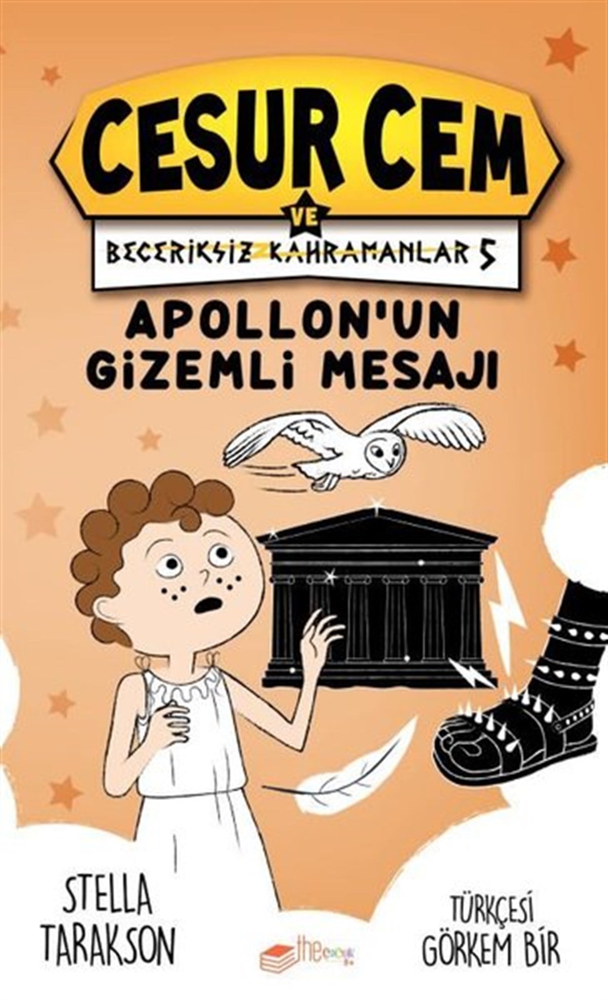 Stella TaraksonÇocuk Gençlik RomanlarıApollonun Gizemli Mesajı - Cesur Cem ve Beceriksiz Kahramanlar 5