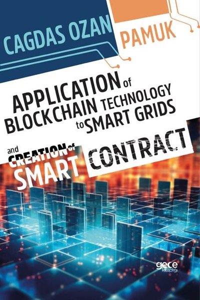 Çağdaş Ozan PamukOther (Reference)Application of Blockchain Technology to Smart Grids And Creation of Smart Contract