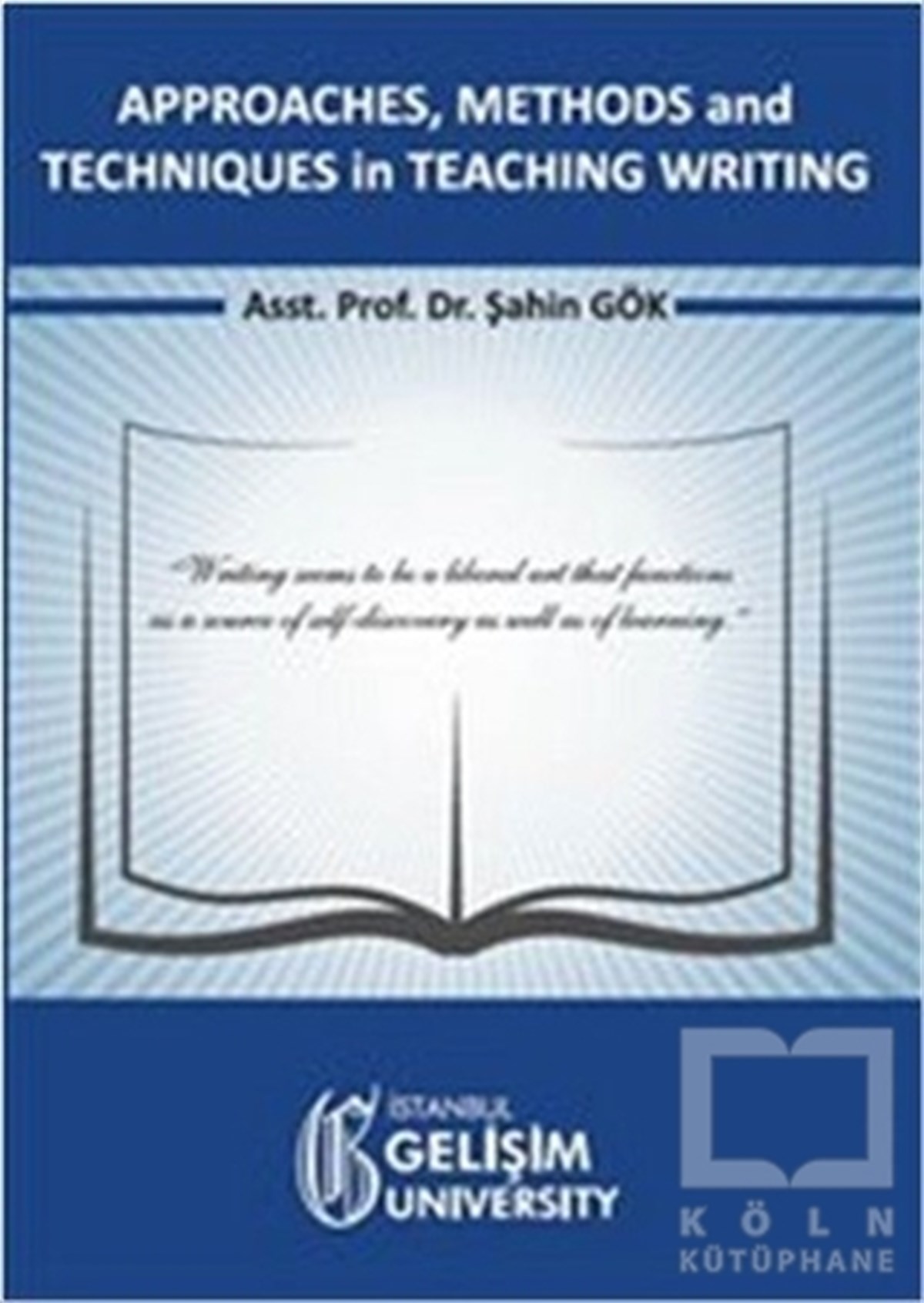 Şahin GökYabancı Dilde KitaplarApproaches, Methods and Techniques in Teaching Writing