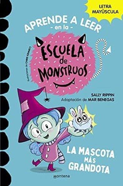Mar BenegasSpanishAprender A Leer En La Escuela De Monstruos 01: La Mascota Mas Grandota