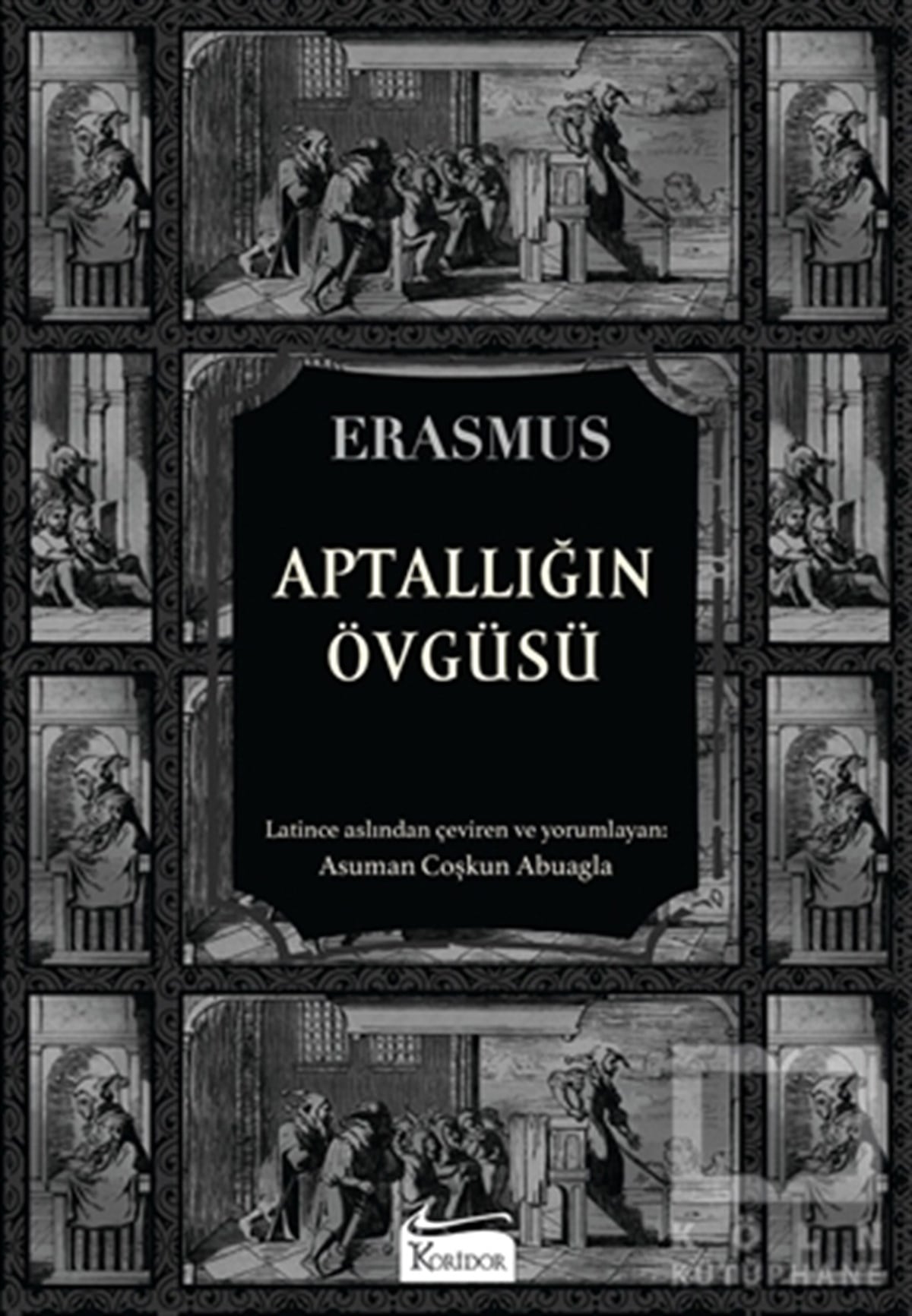 Desiderius ErasmusFelsefi Akımlara Ait KitaplarAptallığın Övgüsü (Bez Ciltli)