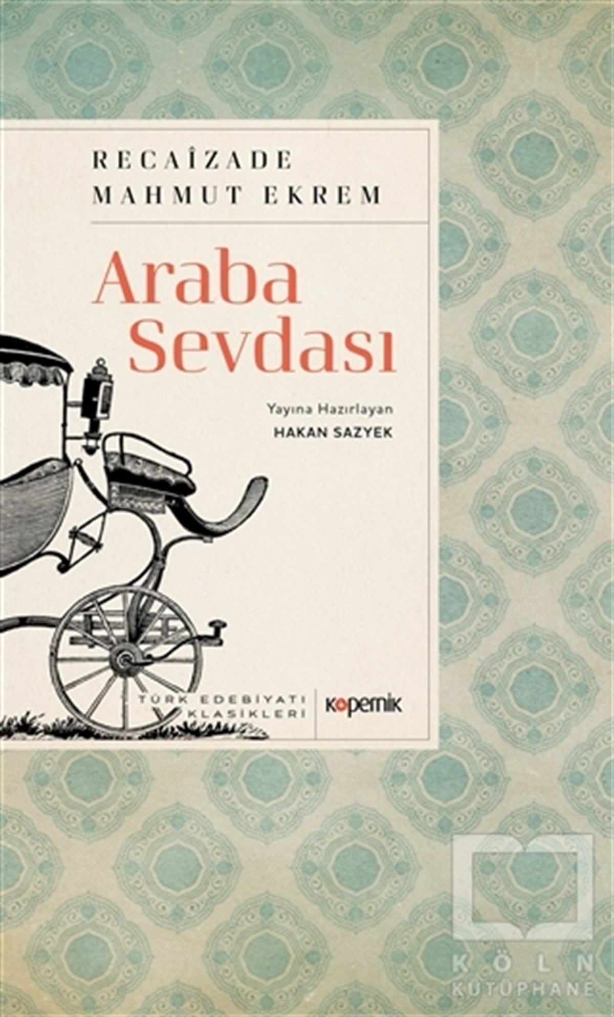 Recaizade Mahmut EkremDünya Klasikleri & Klasik KitaplarAraba Sevdası