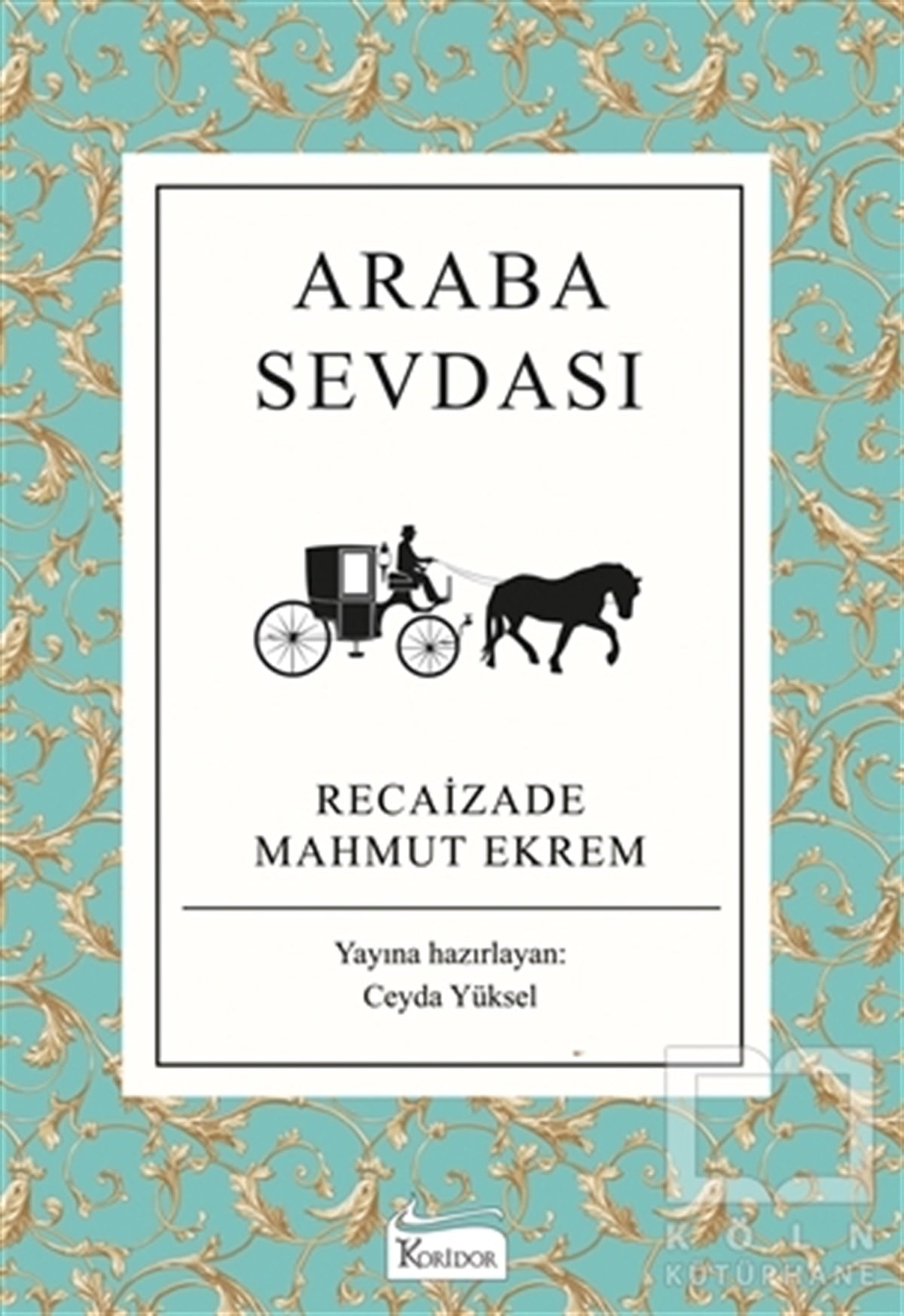 Recaizade Mahmut EkremDünya Klasikleri & Klasik KitaplarAraba Sevdası