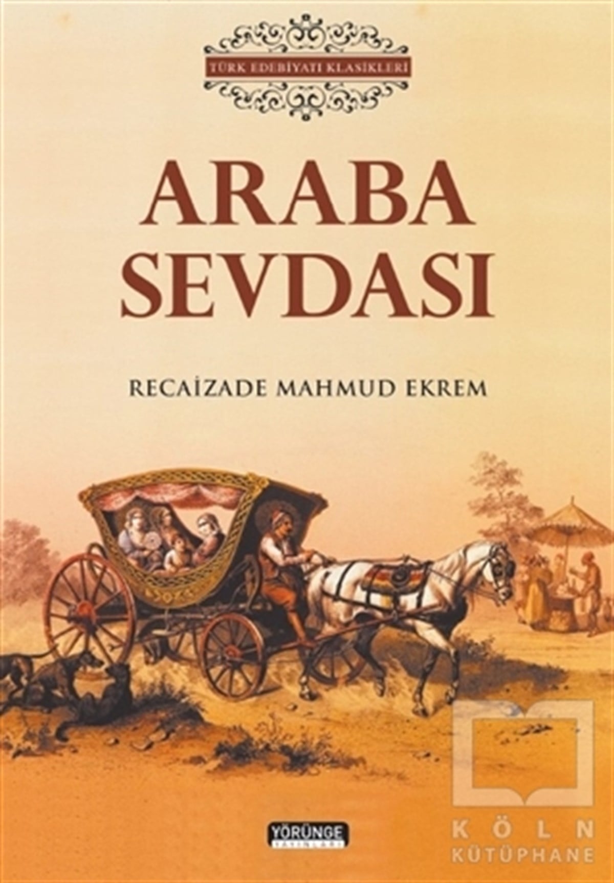 Recaizade Mahmut EkremDünya Klasikleri & Klasik KitaplarAraba Sevdası
