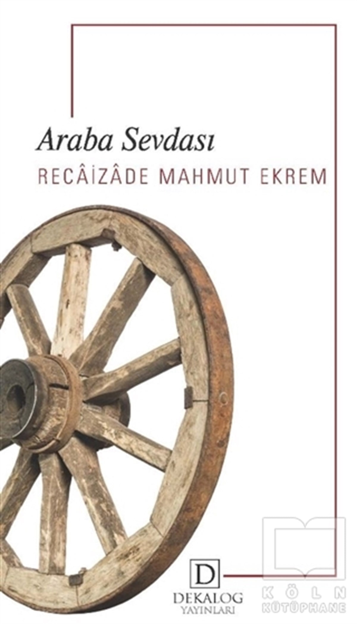 Recaizade Mahmut EkremTürkçe RomanlarAraba Sevdası