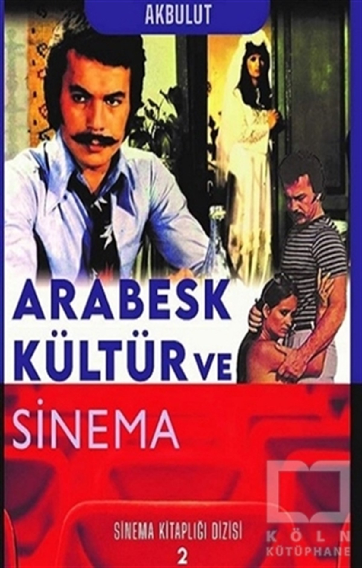 Nesrin Tan AkbulutFotoğrafçılık KitaplarıArabesk Kültür ve Sinema - Sinema Kitaplığı Dizisi 2