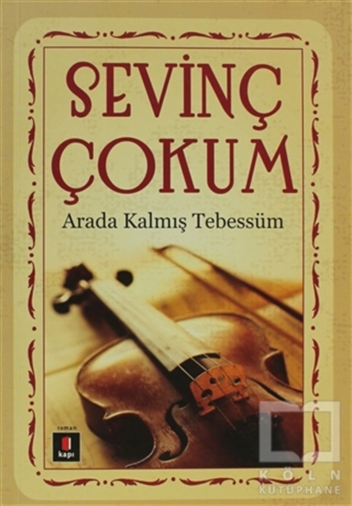 Sevinç ÇokumTürk EdebiyatıArada Kalmış Tebessüm