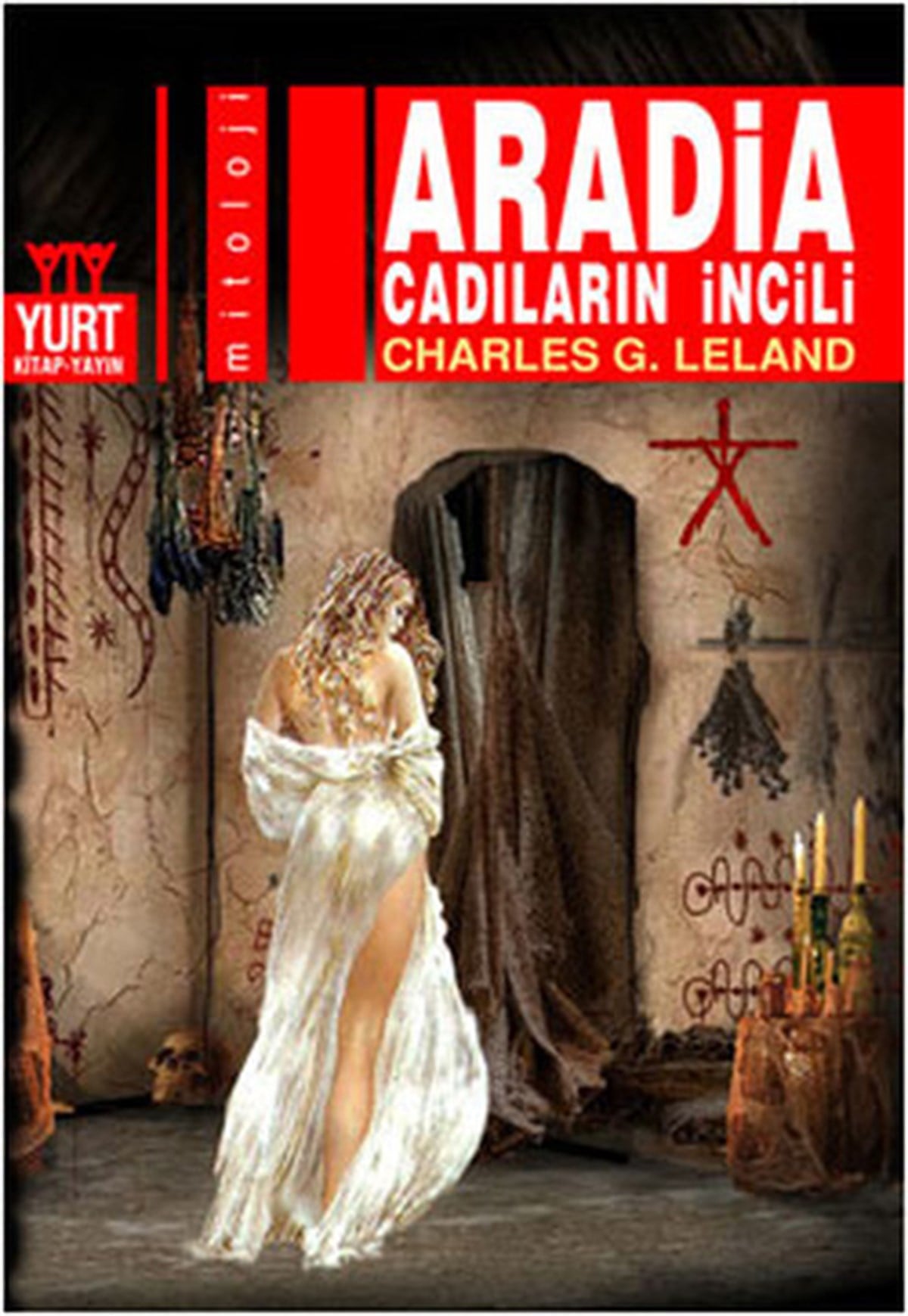 Charles G. LelandMitoloji EfsaneAradia - Cadıların İncili