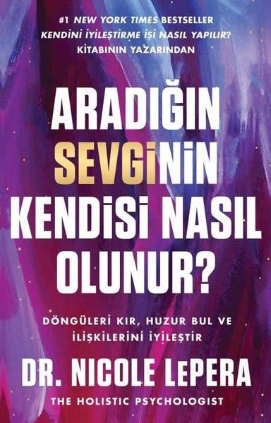 Nicole LeperaKişisel Gelişim KitaplarıAradığın Sevginin Kendisi Nasıl Olunur?