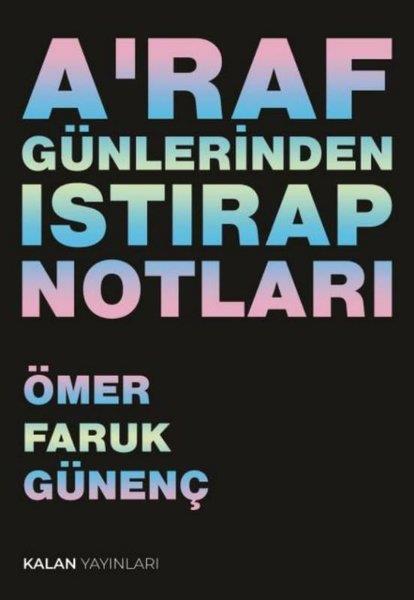 Ömer Faruk GünençTürk ŞiiriA'raf Günlerinden Istırap Notları