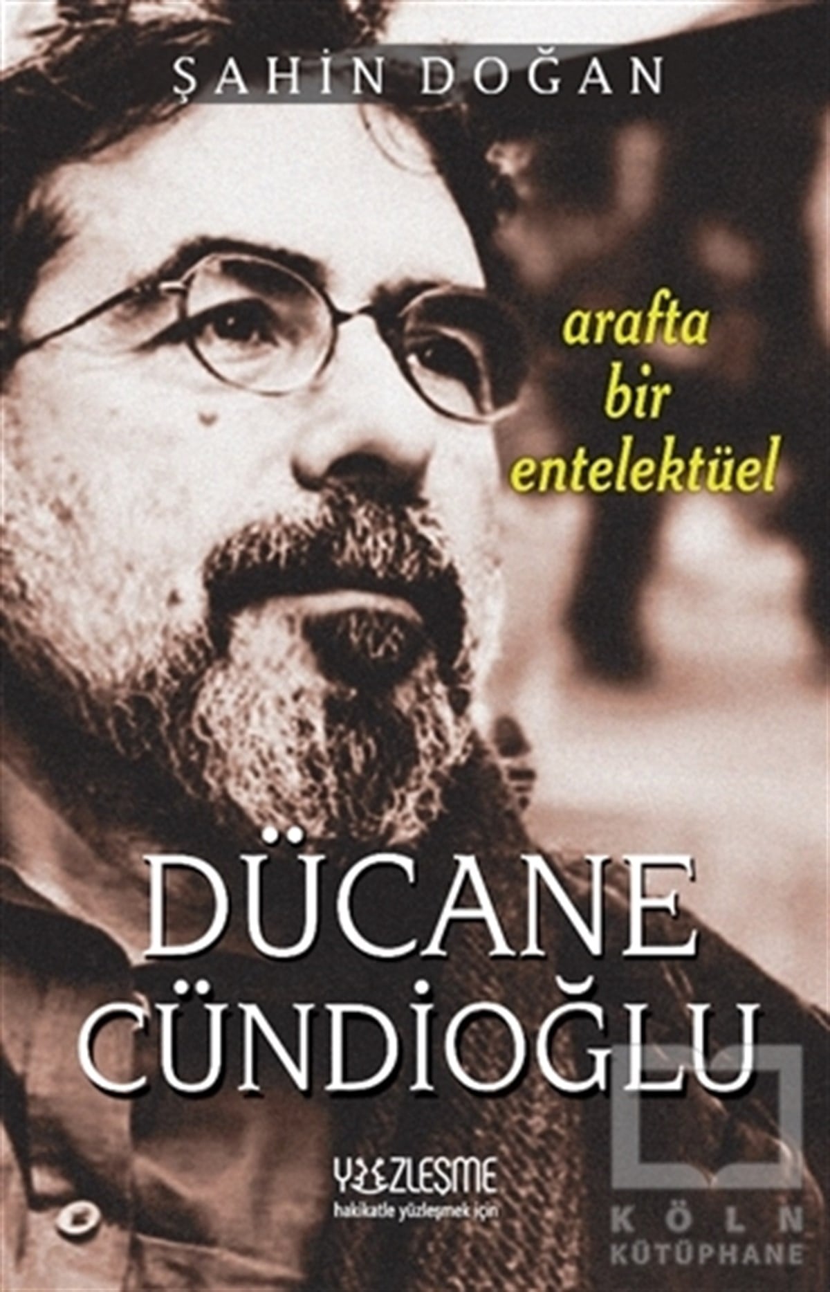 Şahin DoğanEleştiri & Kuram & İnceleme KitaplarıArafta Bir Entelektüel - Dücane Cündioğlu