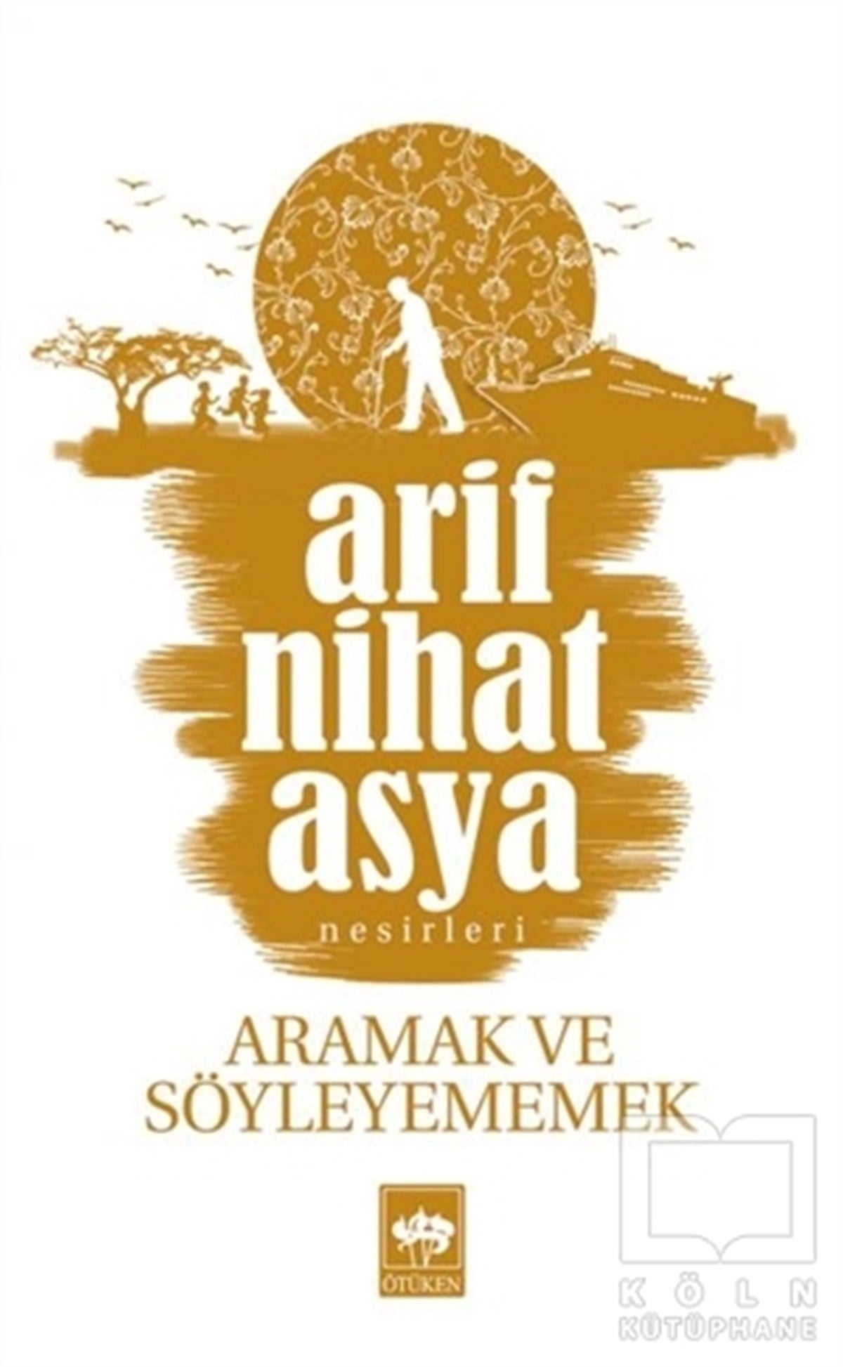 Arif Nihat AsyaDenemeAramak ve Söyleyememek