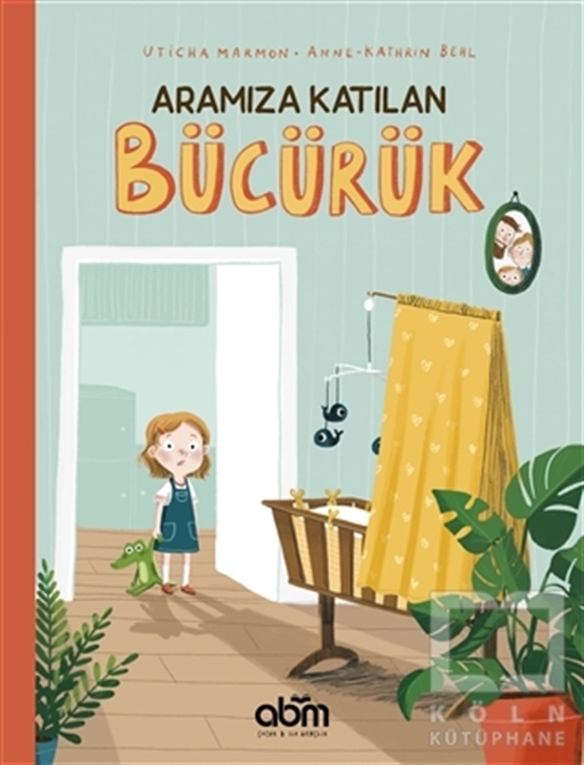 Uticha MarmonÇocuk Hikaye KitaplarıAramıza Katılan Bücürük