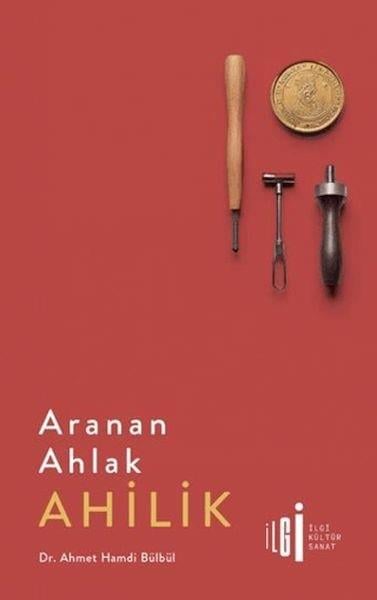 Ahmet Hamdi BülbülAlevilik & Bektaşilik KitaplarıAranan Ahlak: Ahilik