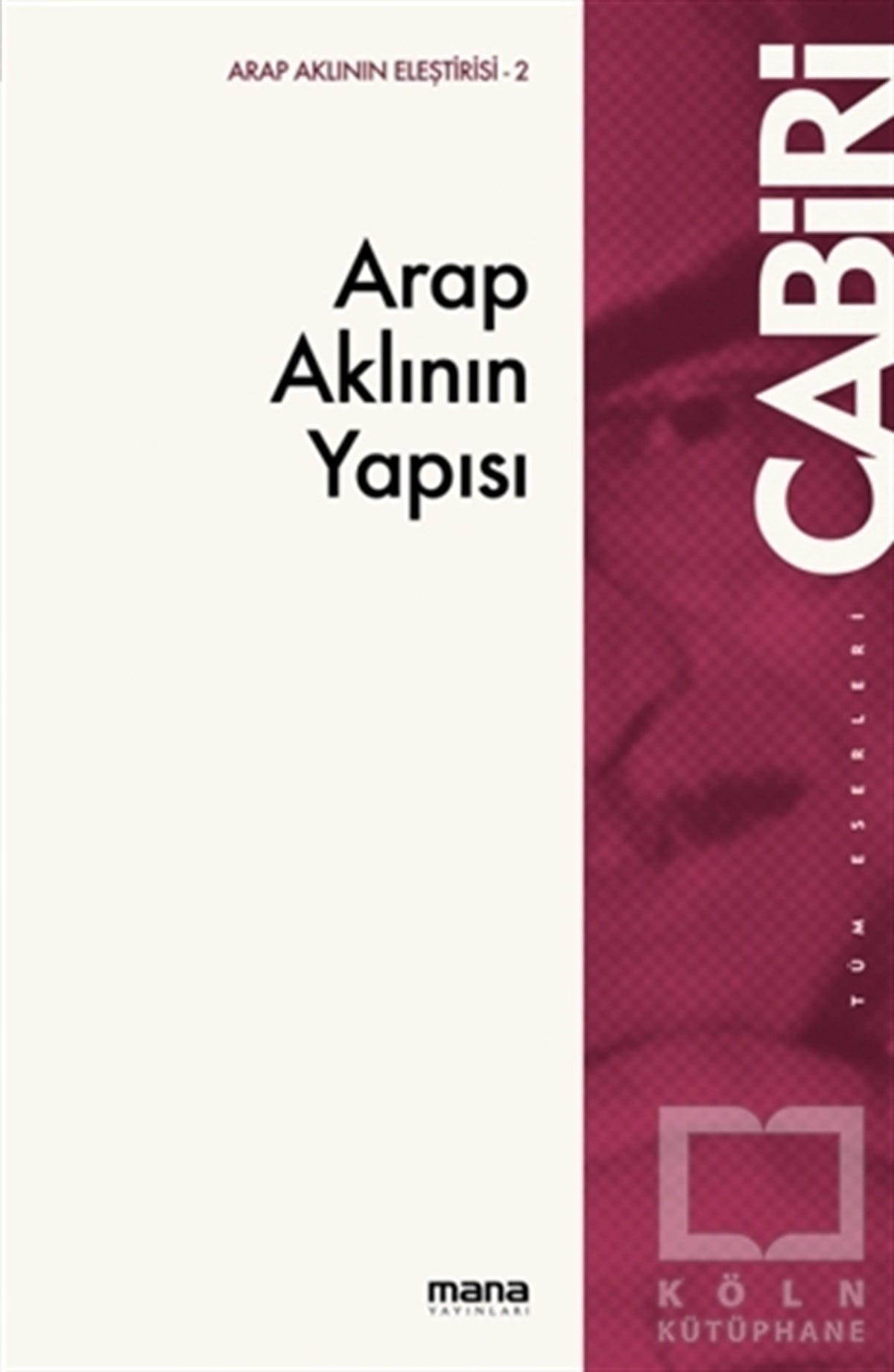 Muhammed Abid el-CabiriAraştırma - İncelemeArap Aklının Yapısı