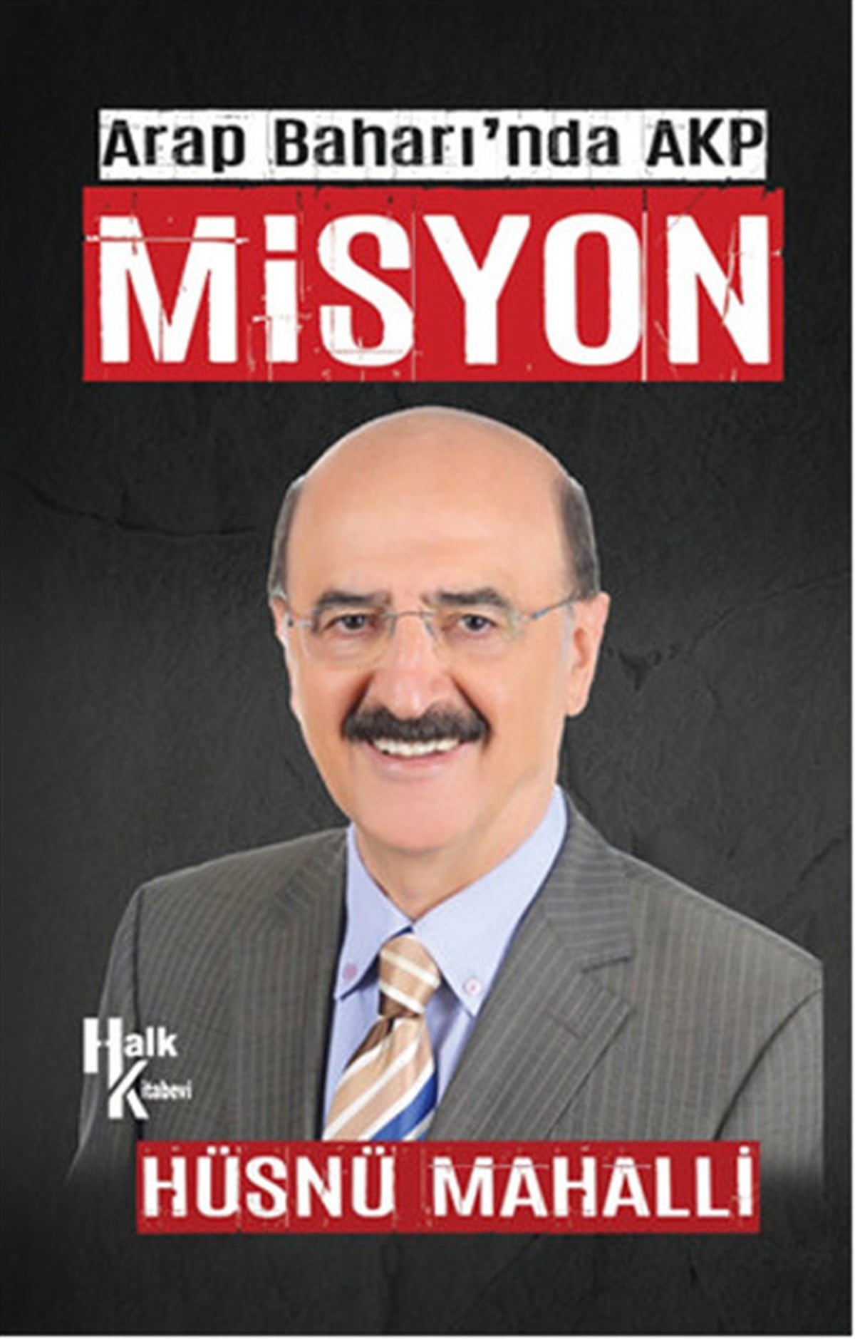 Hüsnü MahalliTürkiye Siyaseti ve Politikası KitaplarıArap Baharı'nda AKP Misyon
