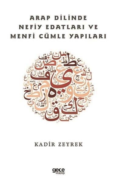 Kadir ZeyrekTürkçe Dil Bilim KitaplarıArap Dilinde Nefiy Edatları ve Menfi Cümle Yapıları