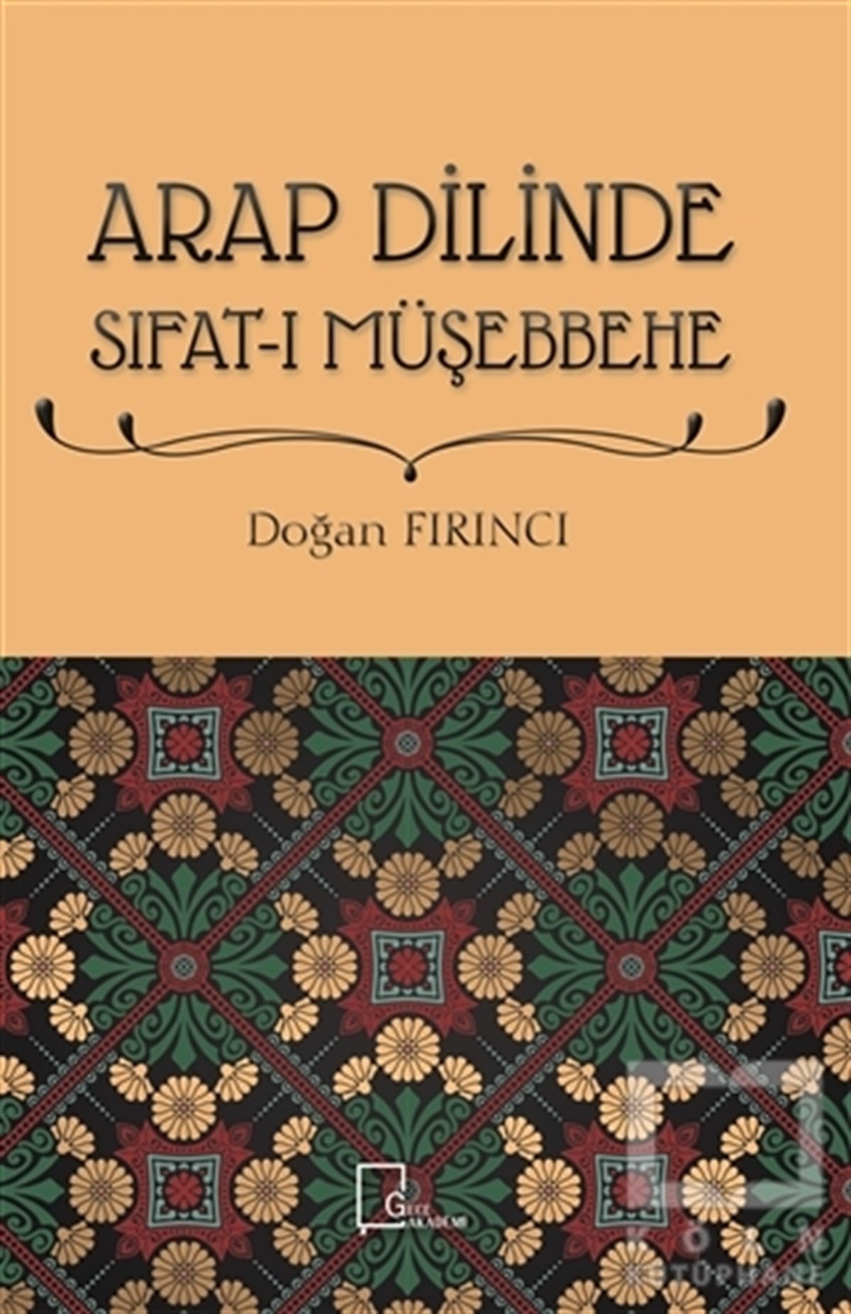 Doğan FırıncıAkademikArap Dilinde Sıfat-ı Müşebbehe