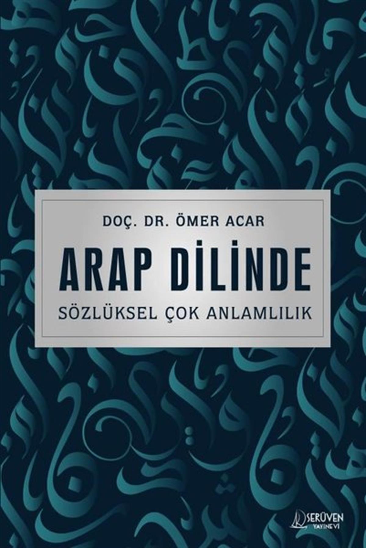 Ömer AcarDil Bilimi - EtimolojiArap Dilinde Sözlüksel Çok Anlamlılık