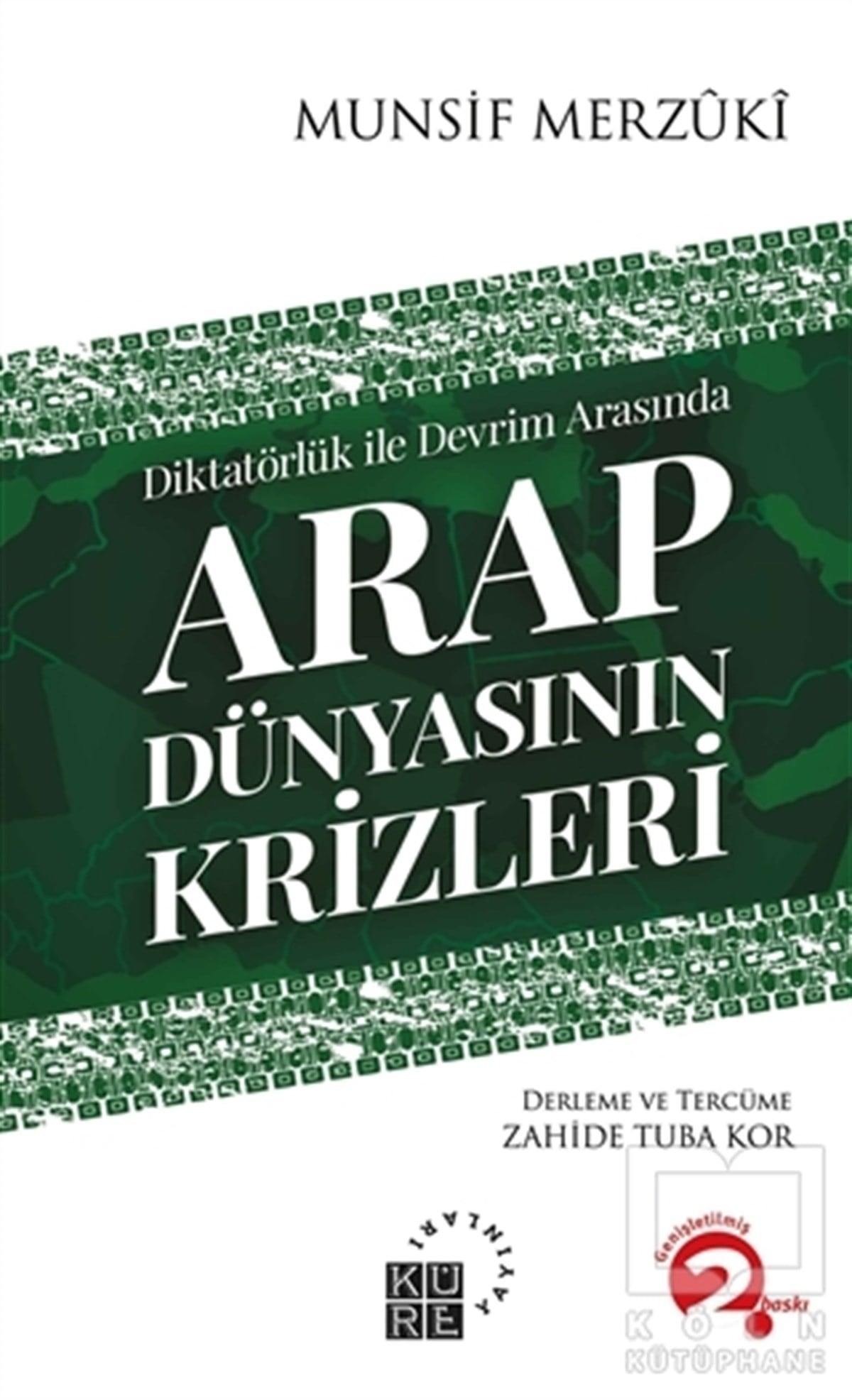 Munsif MerzukiUluslararası İlişkiler ve Dış Politika KitaplarıArap Dünyasının Krizleri