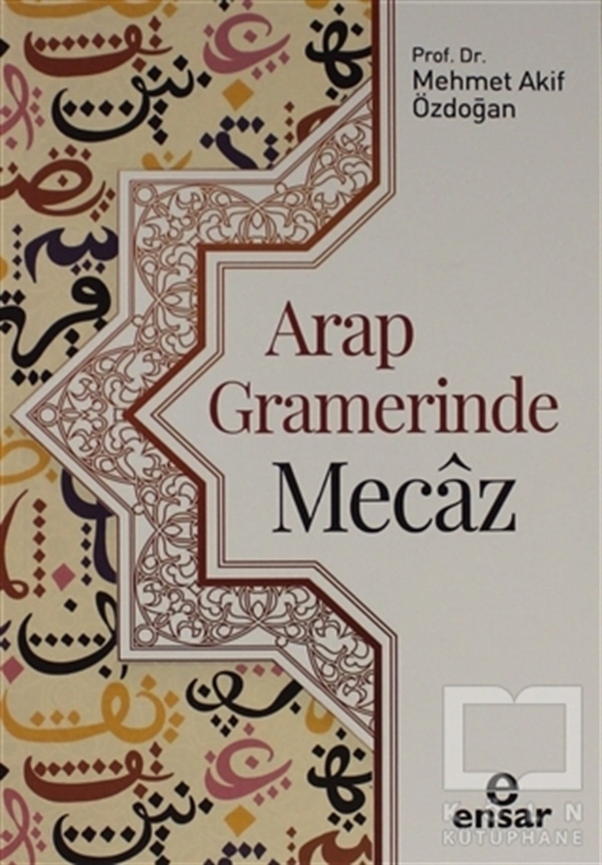 Mehmet Akif ÖzdoğanDiğerArap Gramerinde Mecaz
