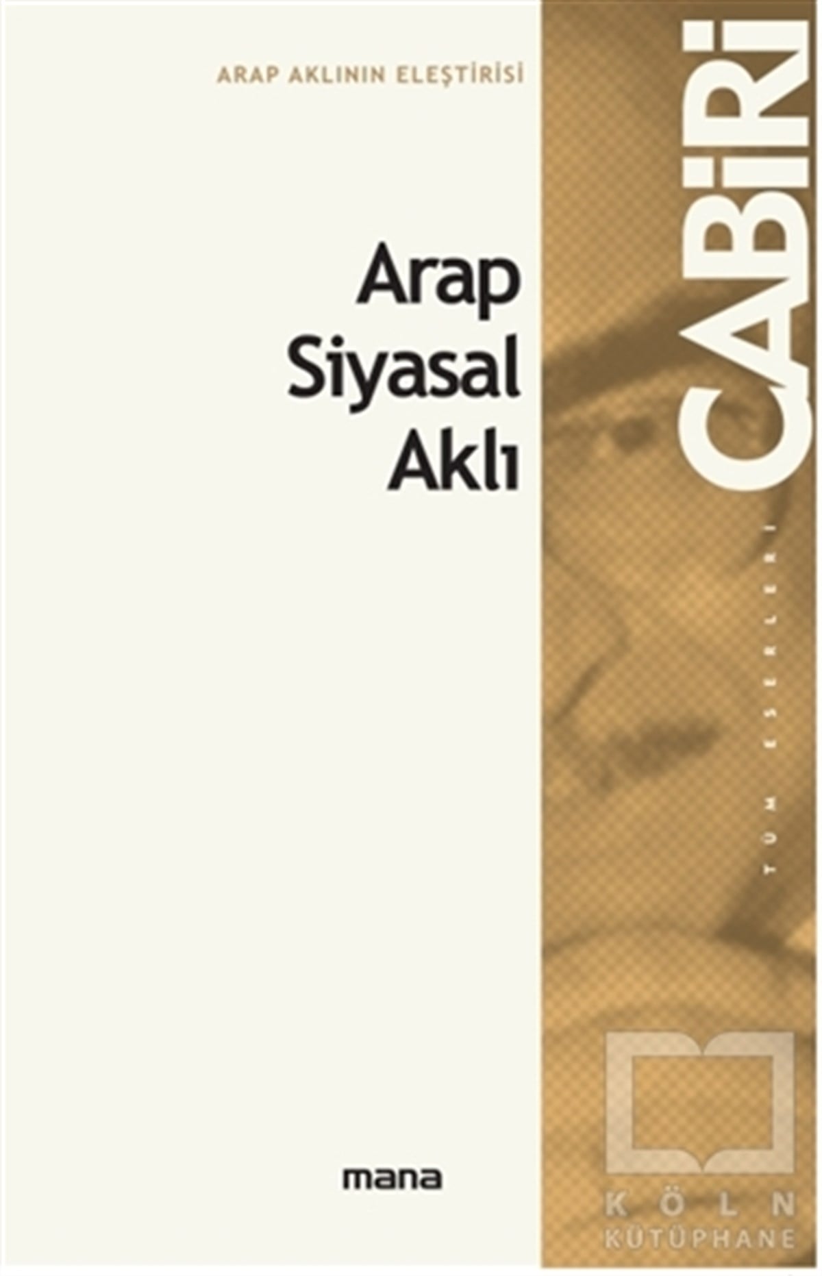 Muhammed Abid el-CabiriAraştırma-İncelemeArap Siyasal Aklı