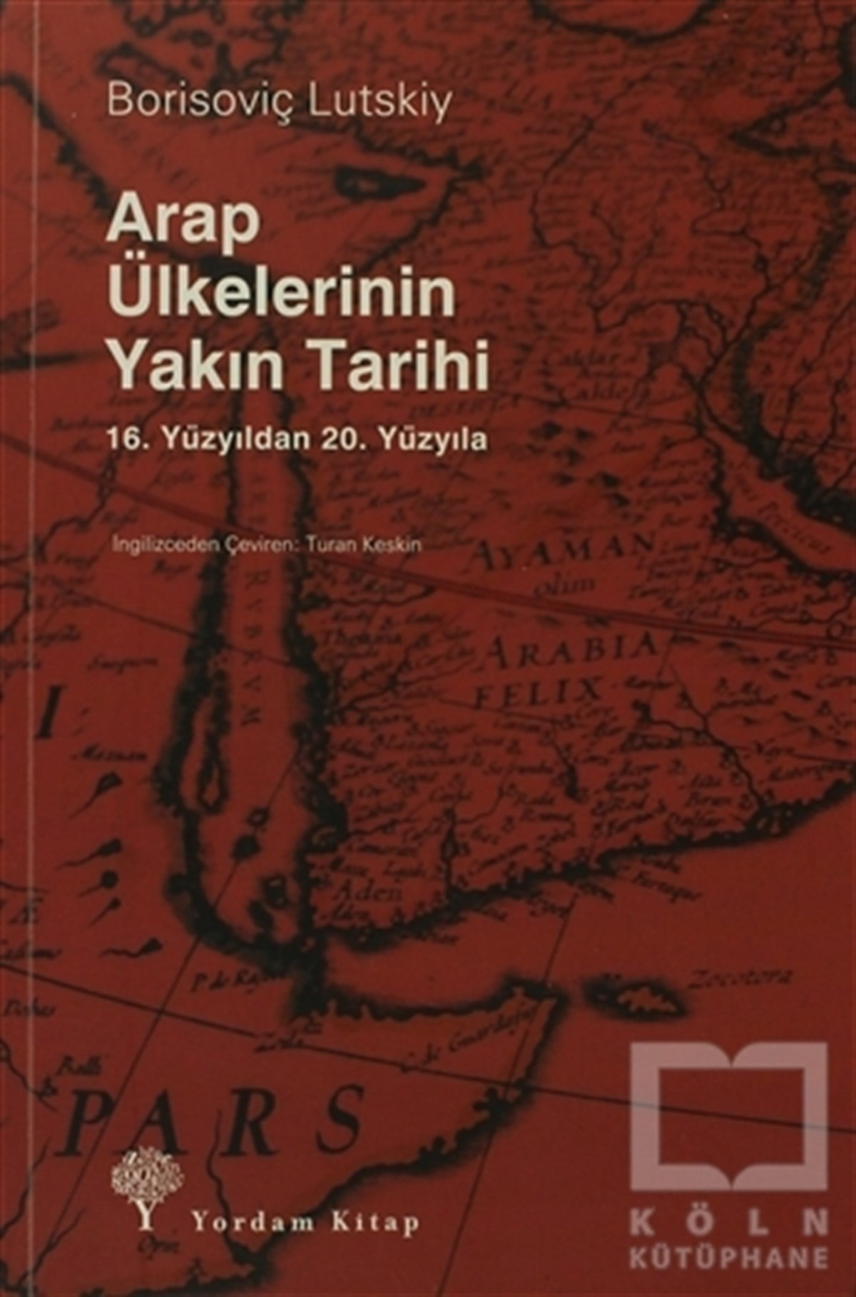 Borisoviç LutskiyDünya TarihiArap Ülkelerinin Yakın Tarihi