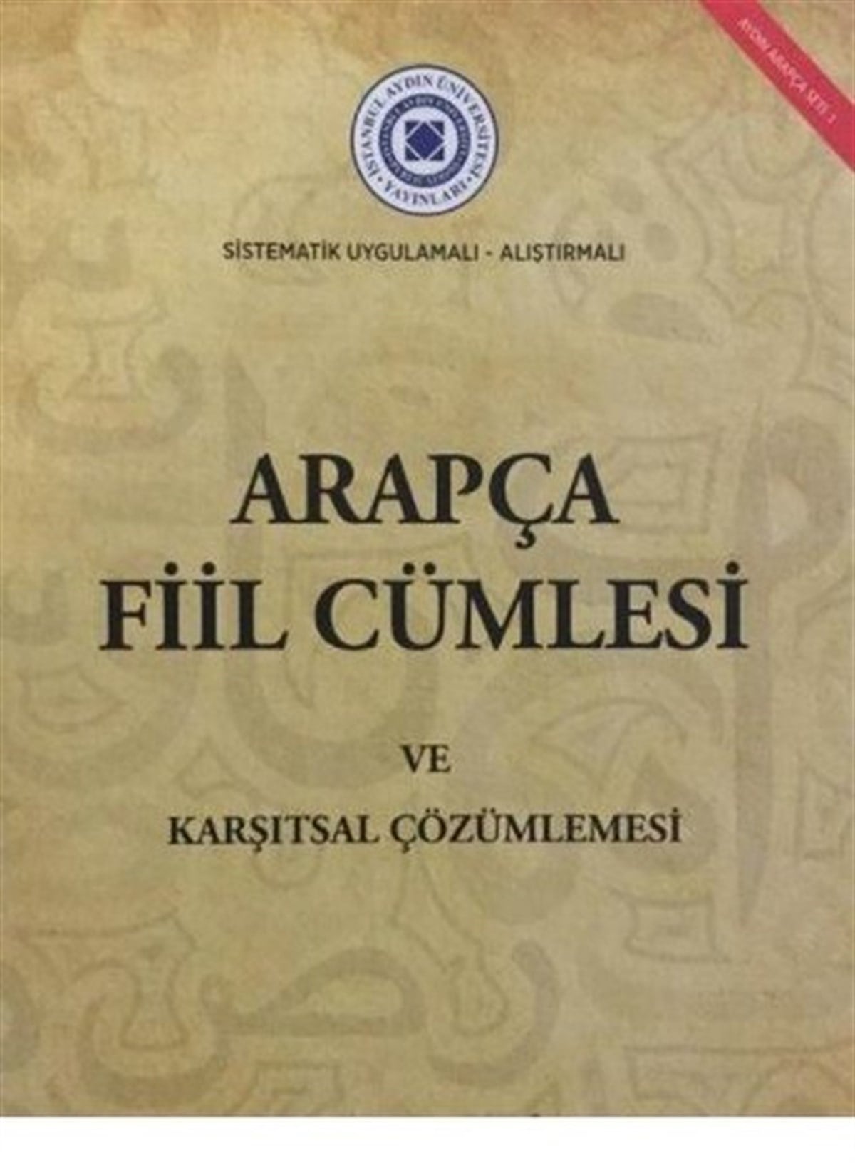 Candemir DoğanTürkçe Dil Bilim KitaplarıArapca Fıil Cumlesı ve Karsıtsal Cözumlemesı - Sistematik Uygulamalı-Alıstırmalı
