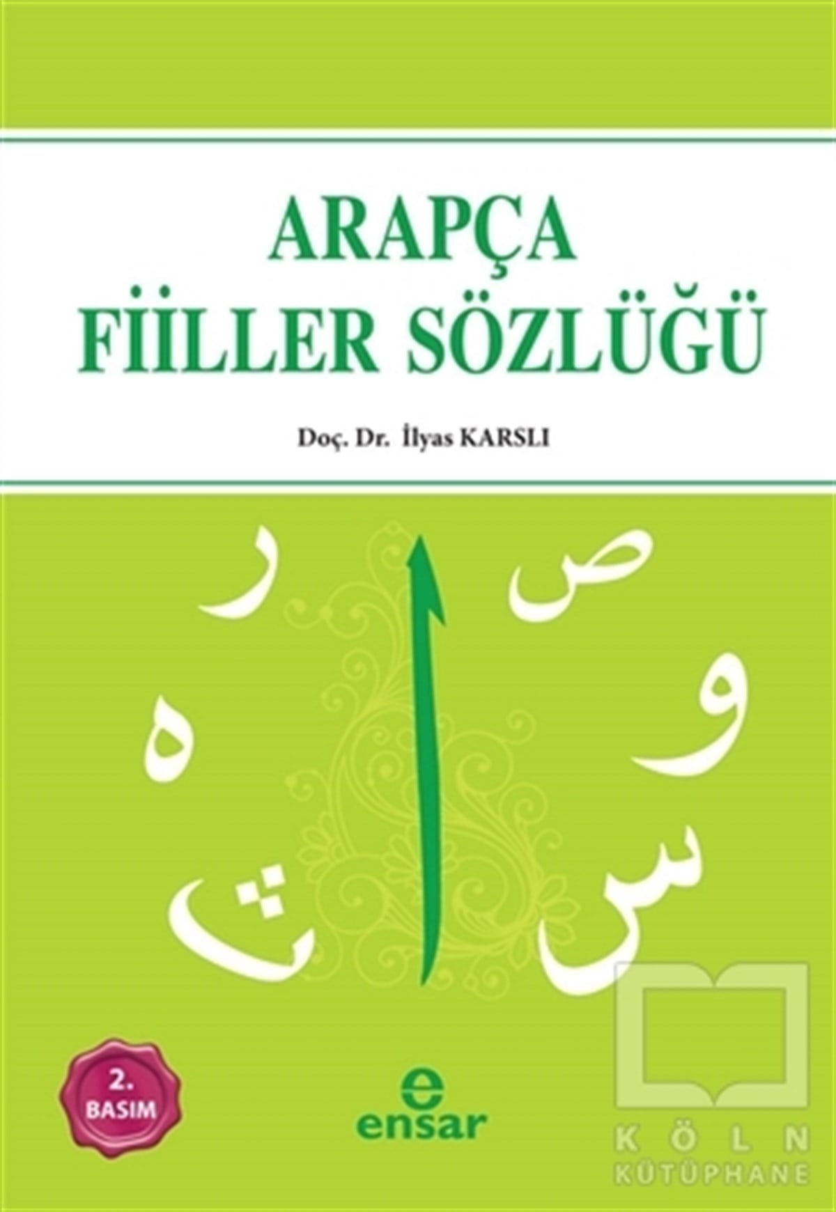 İlyas KarslıDil ÖğrenimiArapça Fiiller Sözlüğü
