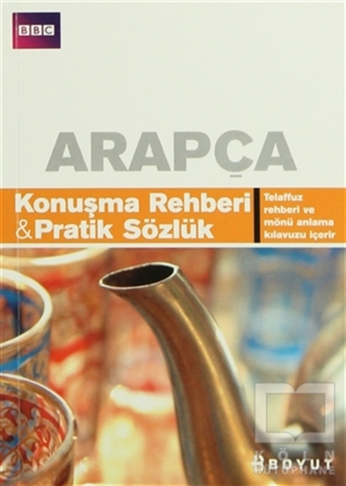 KolektifGenel KonularArapça Konuşma Rehberi - Pratik Sözlük