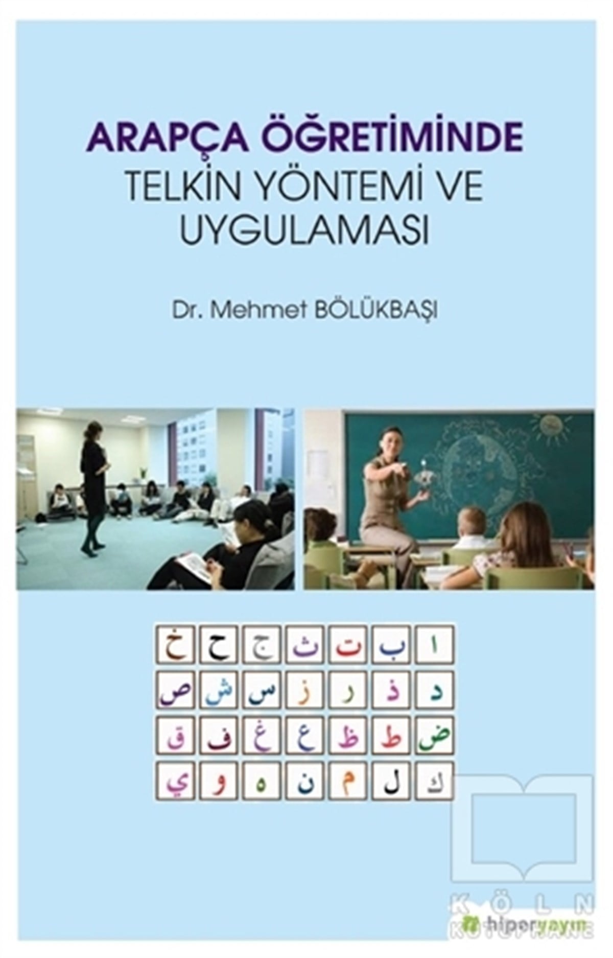 Mehmet BölükbaşıDil ÖğrenimiArapça Öğretiminde Telkin Yöntemi ve Uygulaması