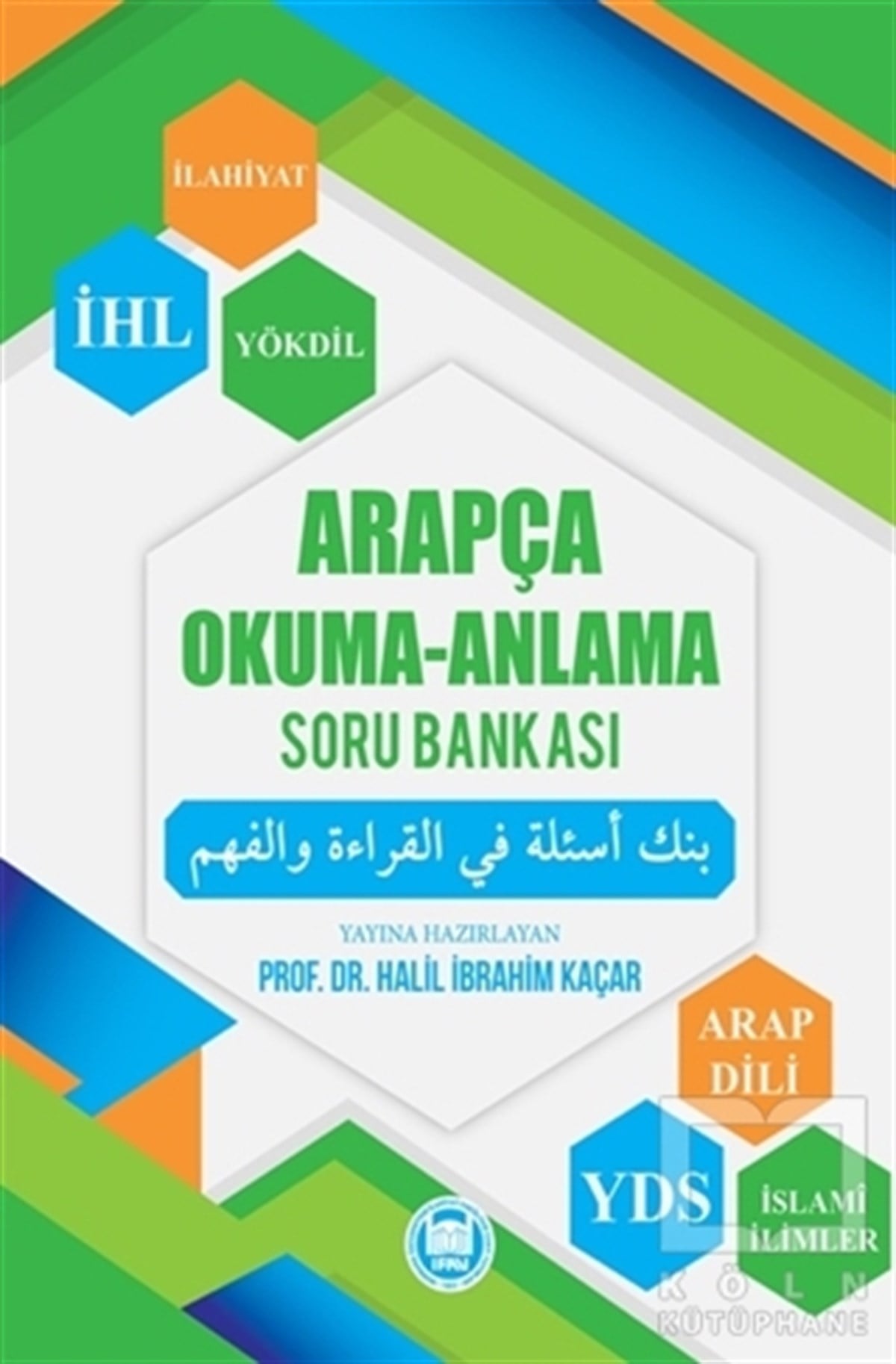 Halil İbrahim KaçarDil Öğrenimi KitaplarıArapça Okuma-Anlama Soru Bankası