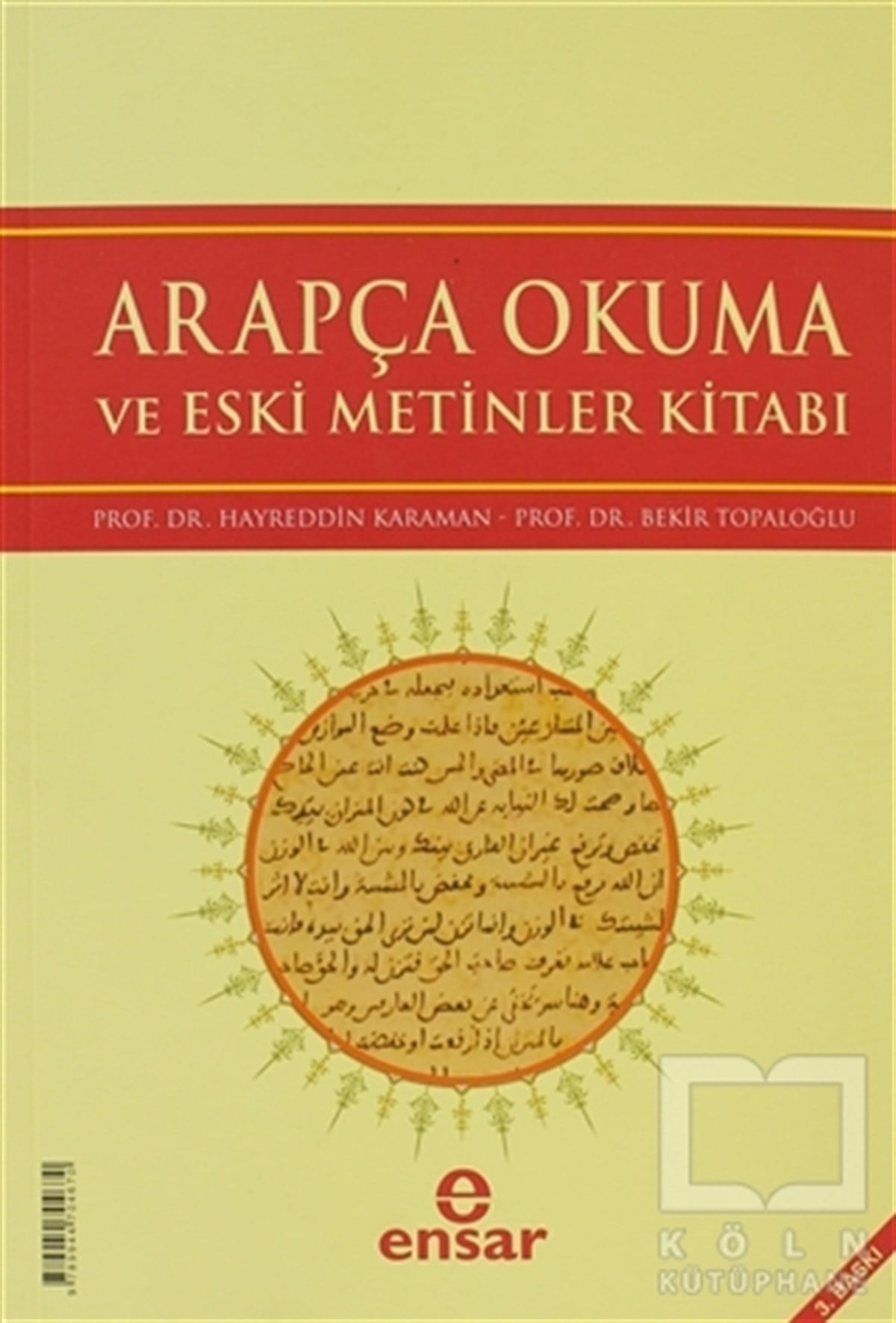 Bekir TopaloğluKuran ve Kuran ÜzerineArapça Okuma ve Eski Metinler Kitabı