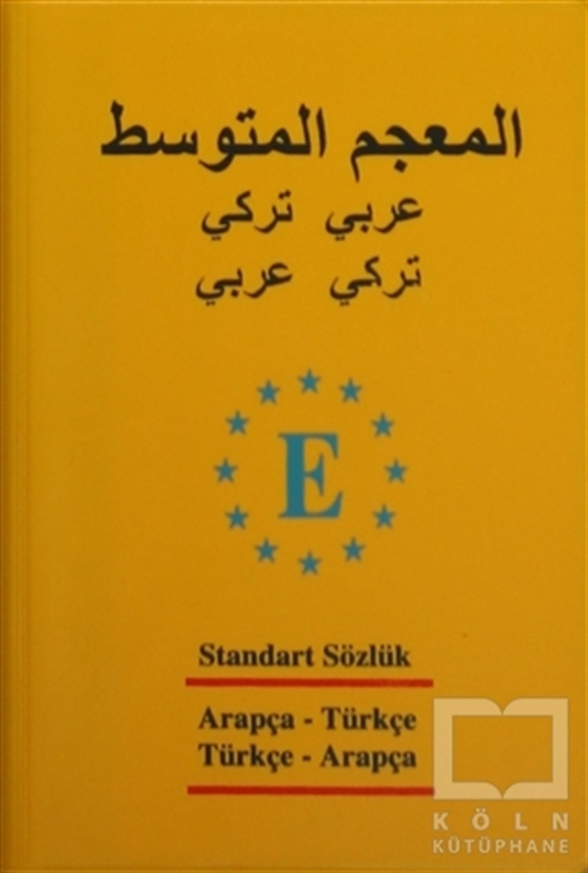 Derya Adalar SubaşıSözlükler ve Konuşma KılavuzlarıArapça Standart Sözlük - Türkçe - Arapça ve Arapça - Türkçe