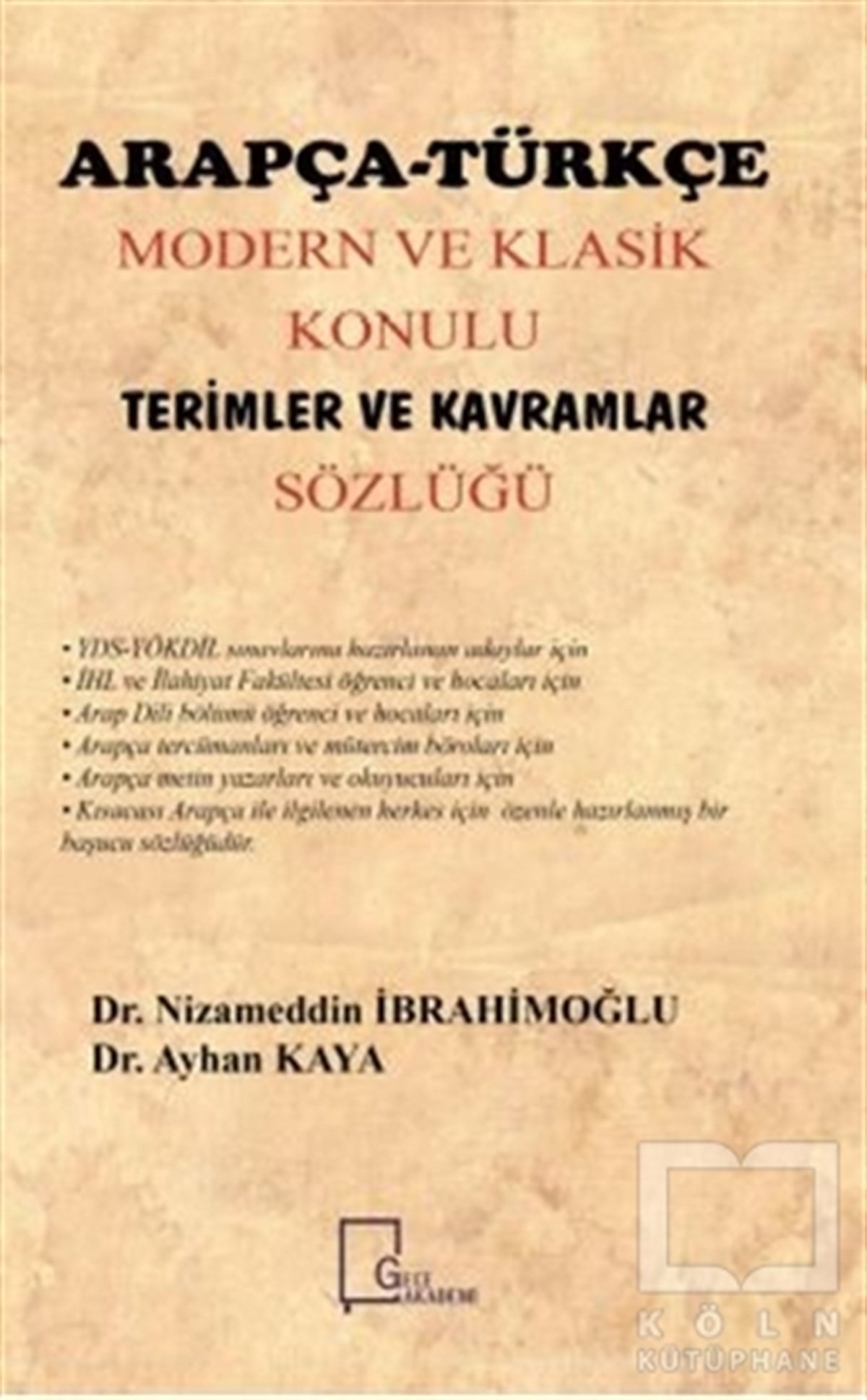 Nizameddin İbrahimoğluSözlükler ve Konuşma KılavuzlarıArapça Türkçe Modern ve Klasik Konulu Terimler ve Kavramlar Sözlüğü
