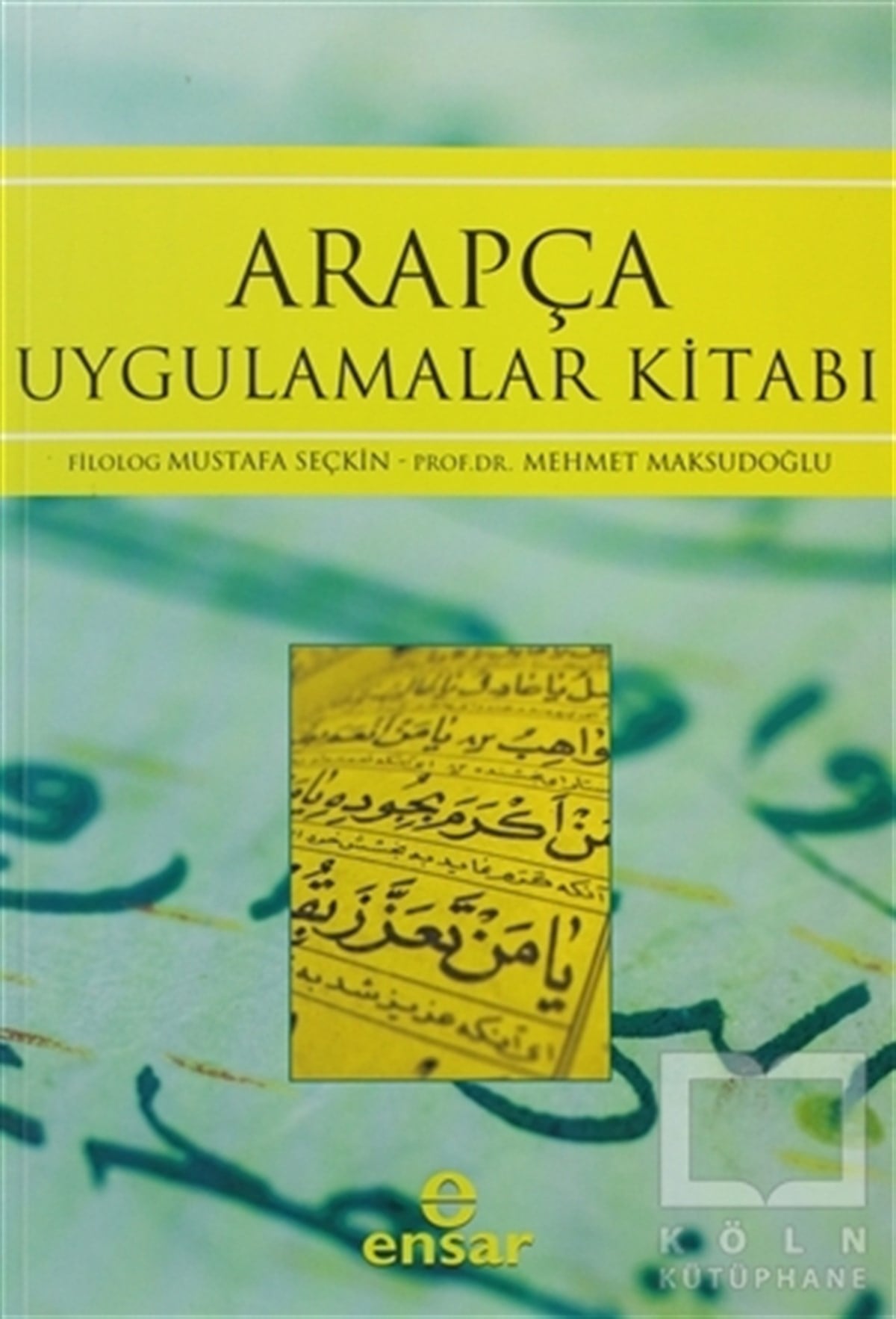 Mehmet MaksudoğluReferans - Kaynak KitapArapça Uygulamalar Kitabı
