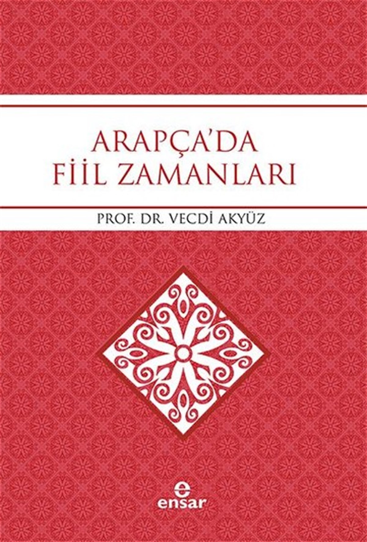 Vecdi AkyüzTürkçe Dil Bilim KitaplarıArapça'da Fiil Zamanları