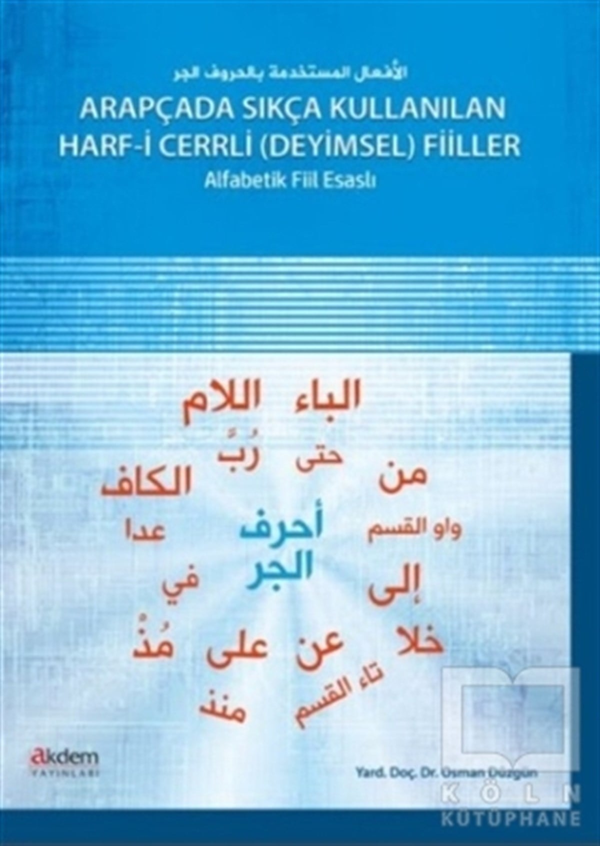 Osman DüzgünDil ÖğrenimiArapçada Sıkça Kullanılan Harf-i Cerrli Deyimsel Filler